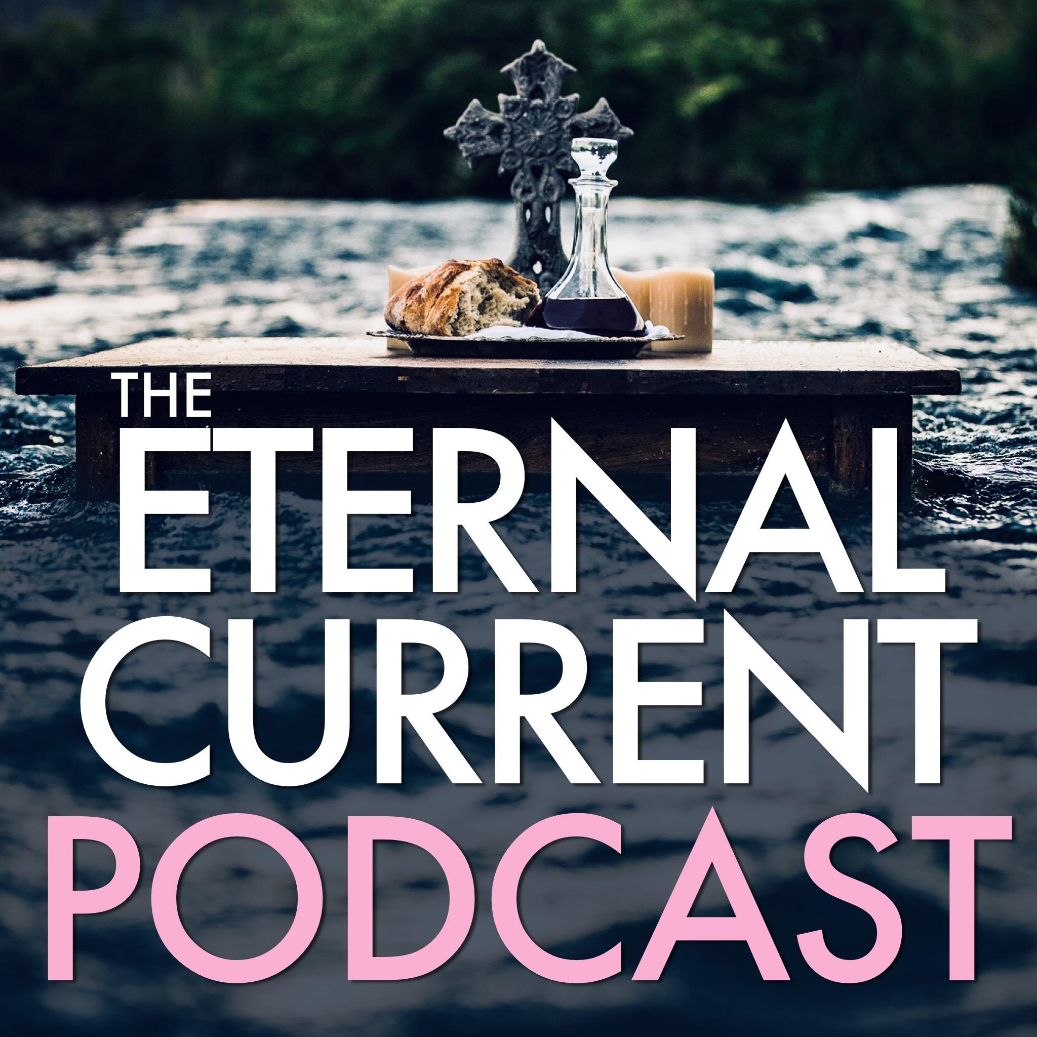 The Eternal Current Podcast