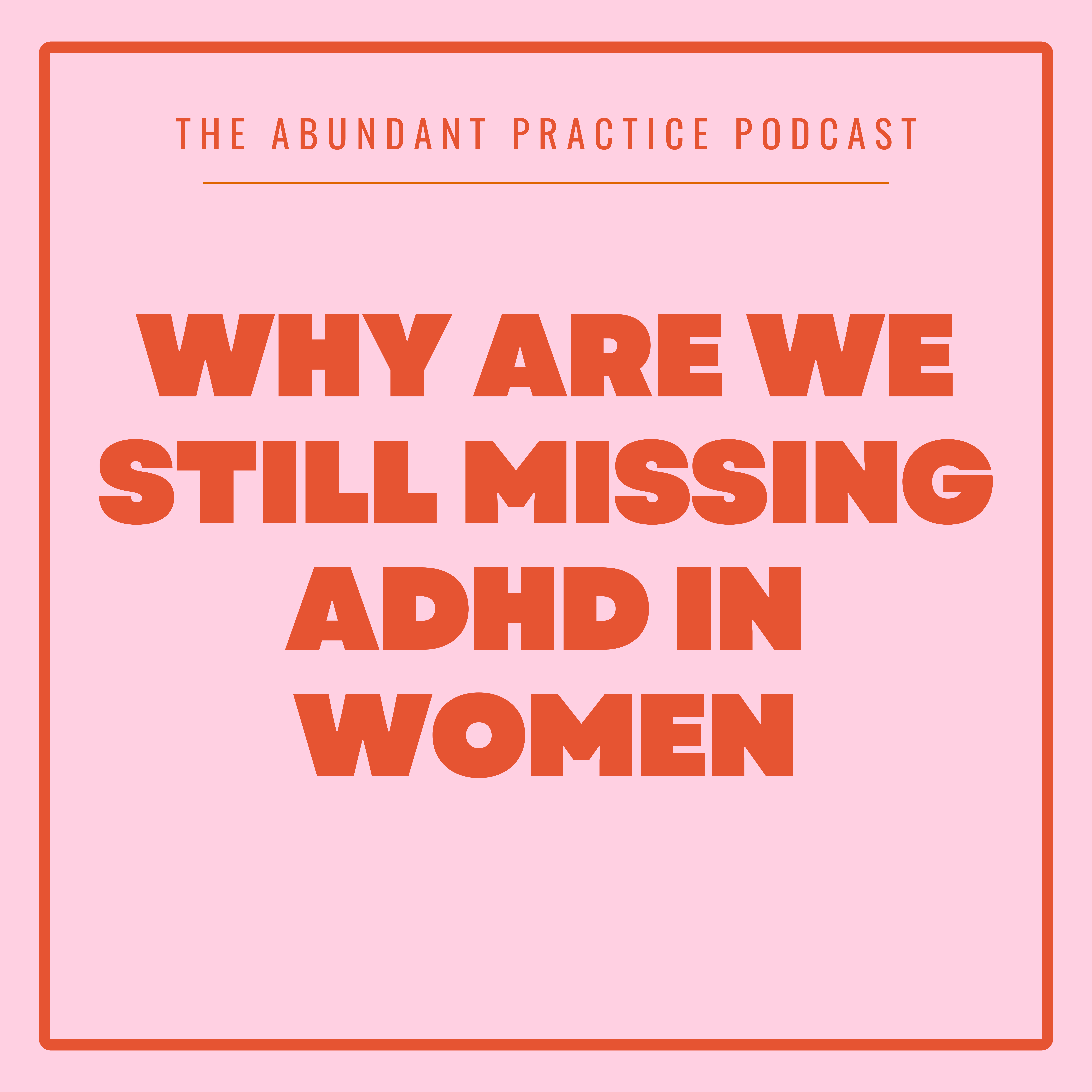 Episode #679: Why Are We STILL Missing ADHD In Women, feat. Dr. Jennifer Dall