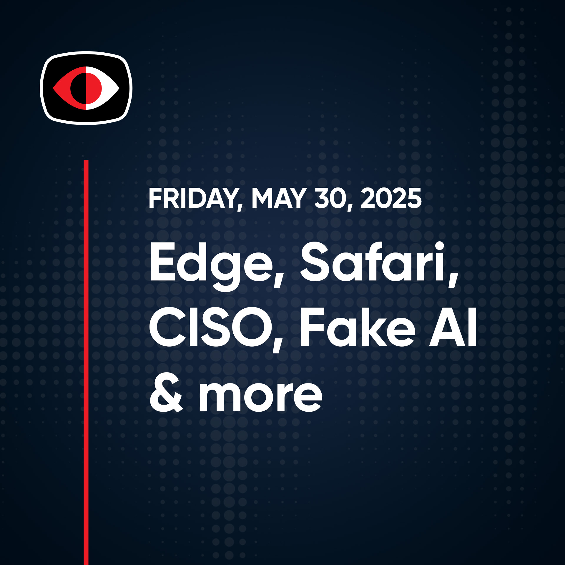 cover of episode Edge, Safari, CISO Pay and Loathing, Fake AI, ASUS, OneDrive, Manus, Aaran Leyland... - SWN #481