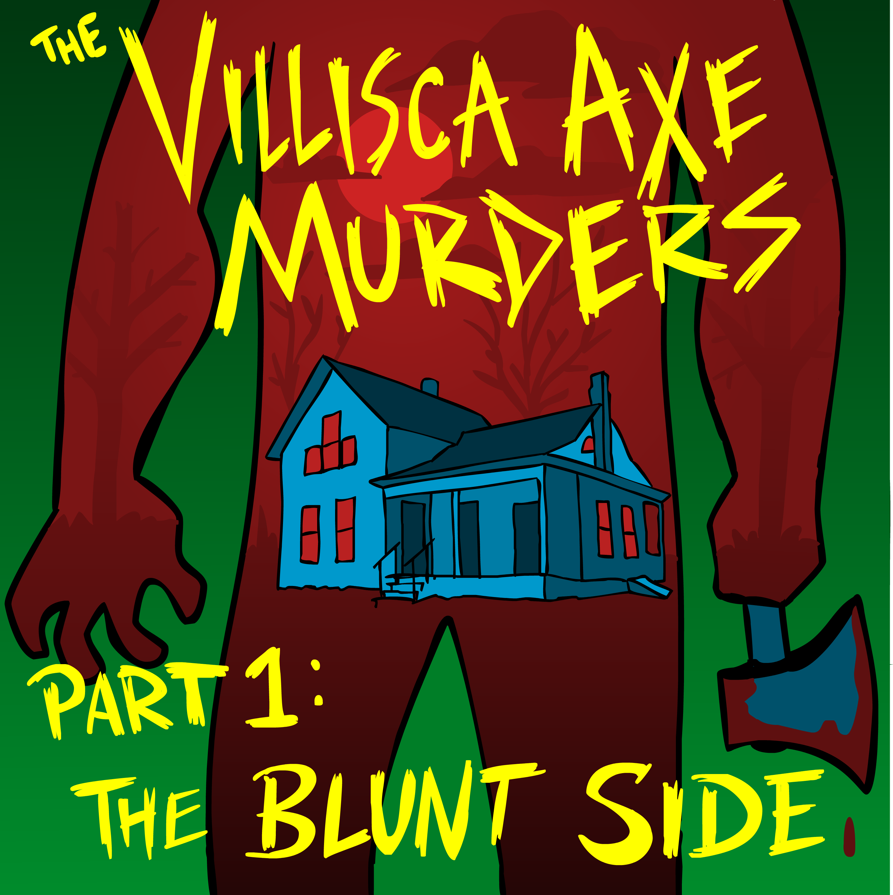 The Villisca Axe Murders Part 1: The Blunt Side