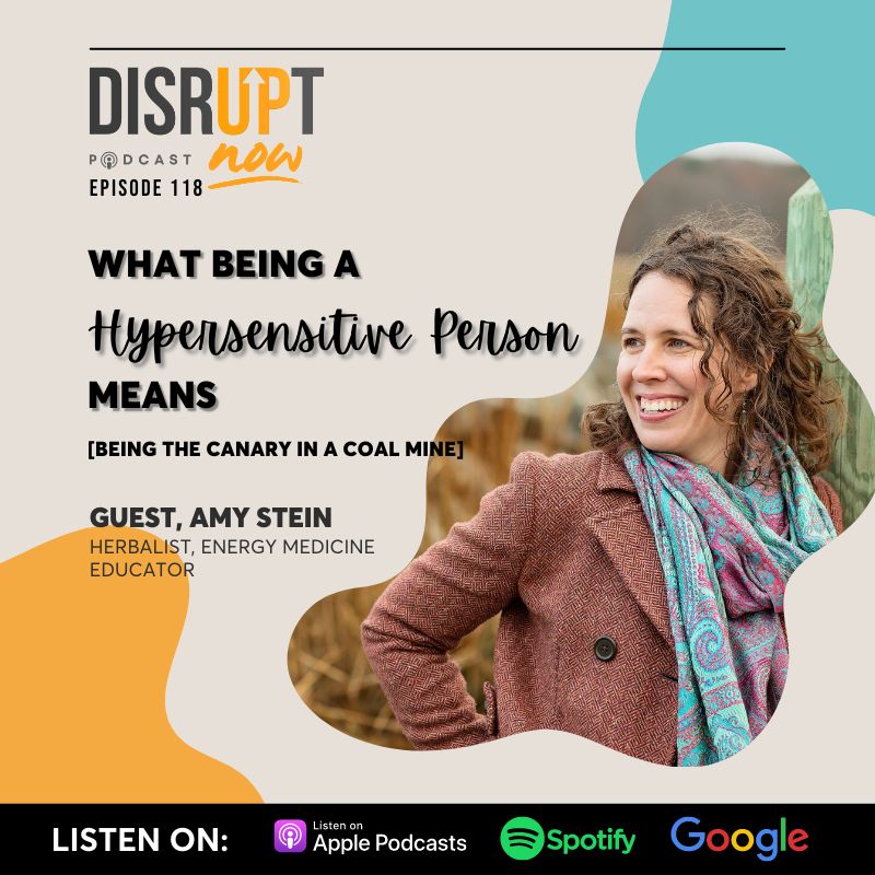 Ep 118, What Being a Hypersensitive Person Means [Being the Canary in a Coal Mine]