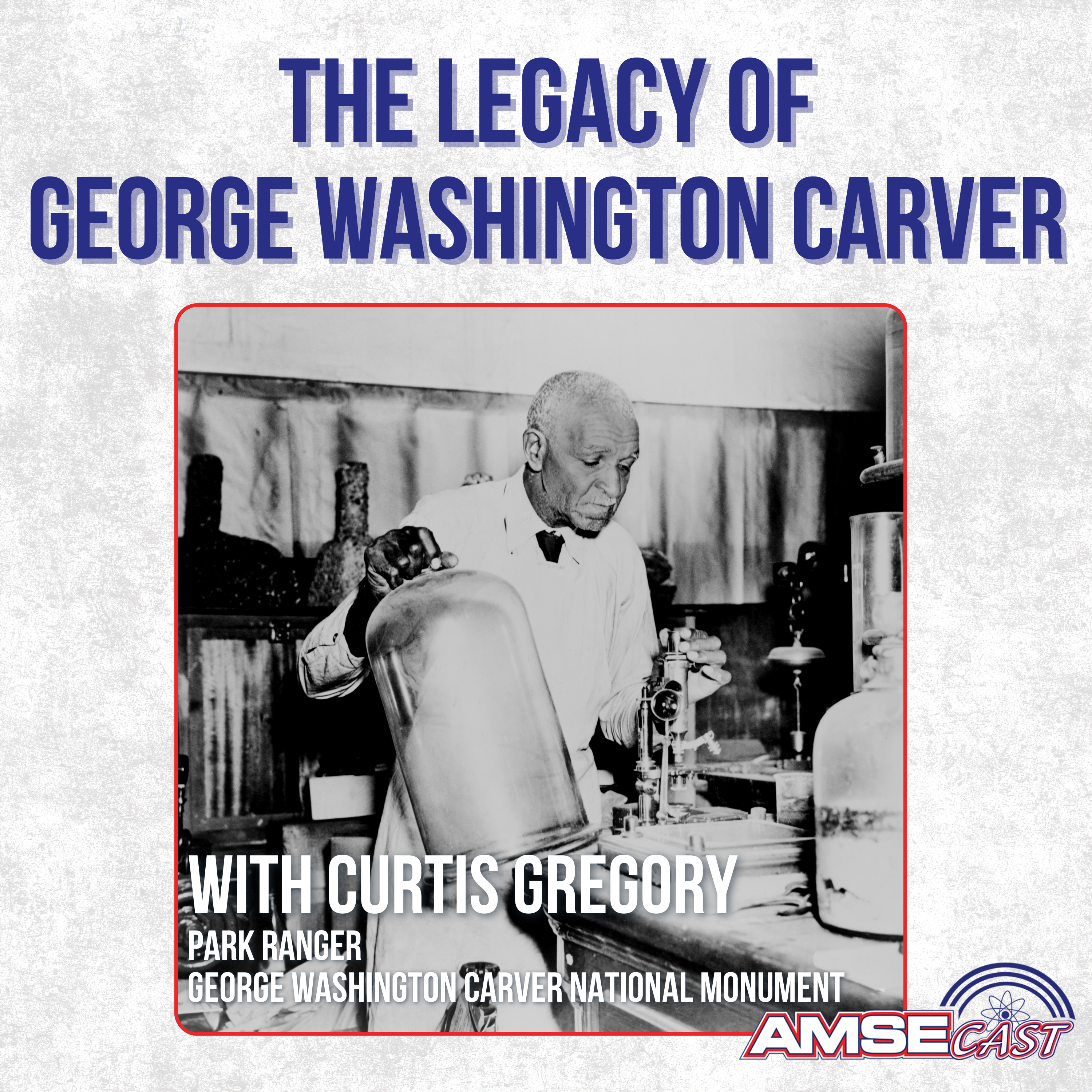 The Legacy of George Washington Carver with Curtis Gregory