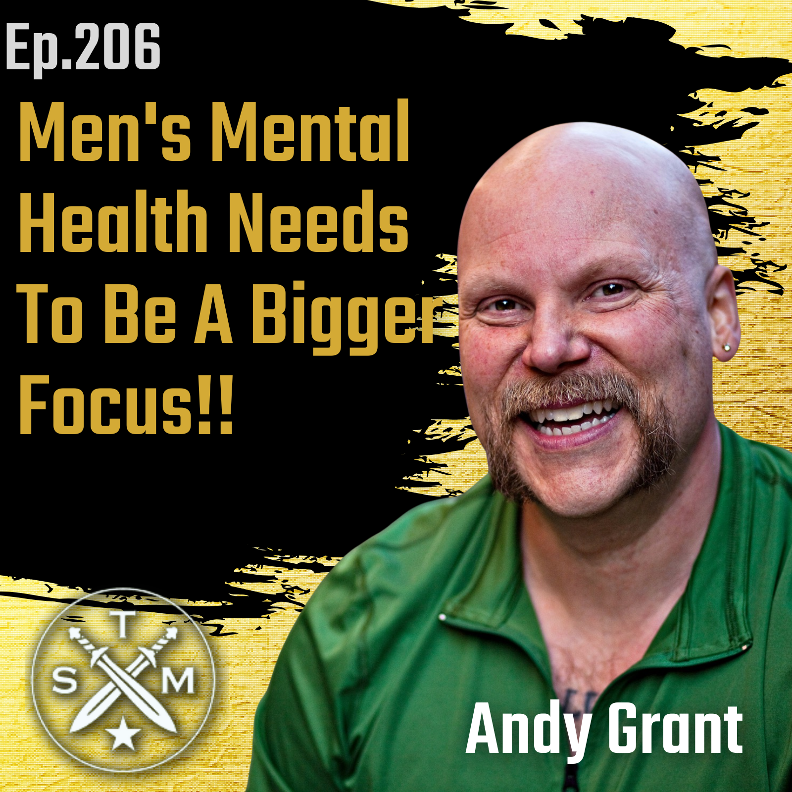 EP206: Andy Grant - Men's Mental Health Needs To Be A Bigger Focus!!