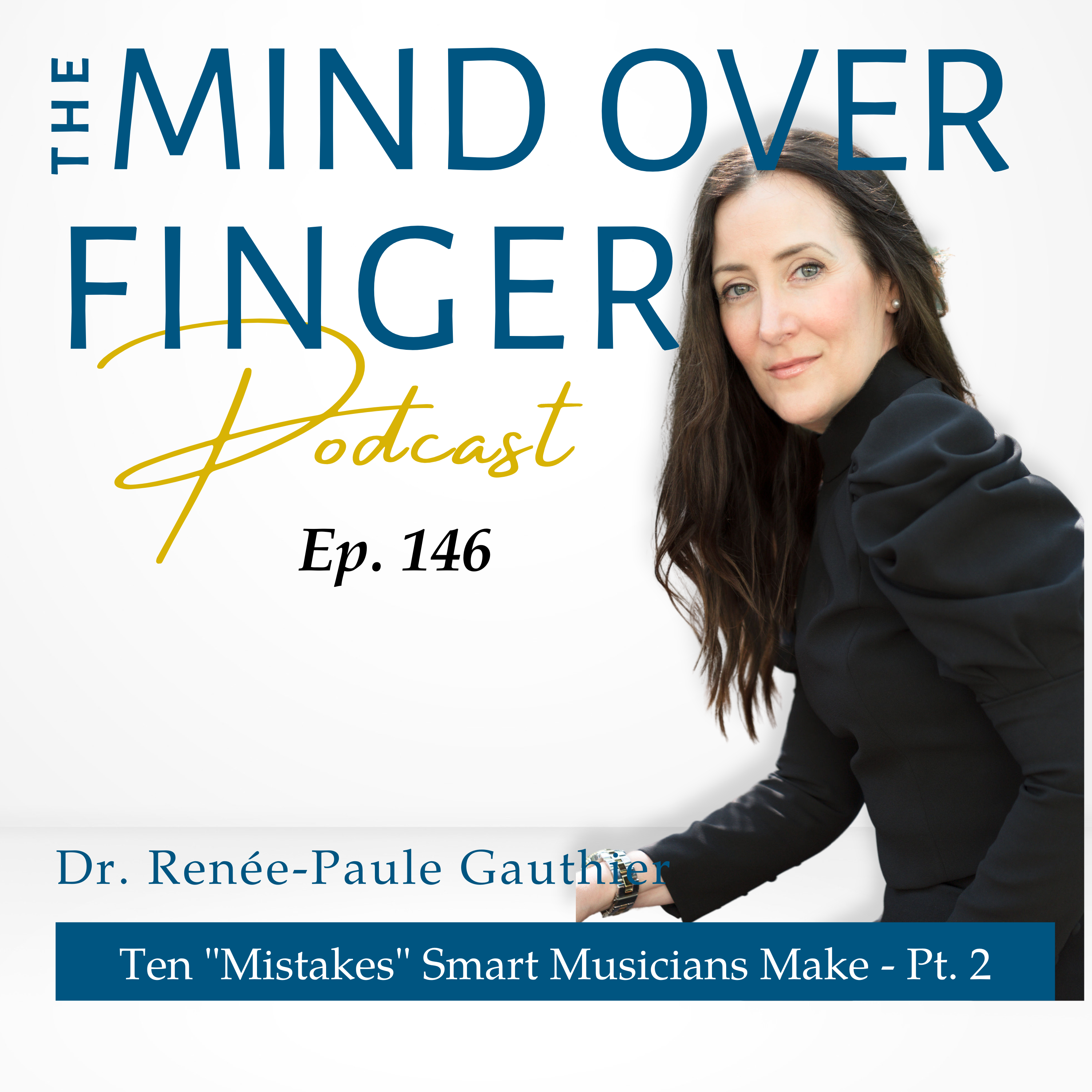 146 Ten “Mistakes” Smart Musicians Make and How to Avoid Them – Part 2