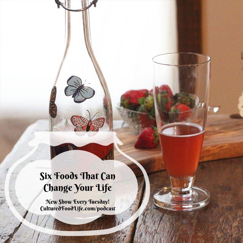 Episode 31: Six Foods That Can Change Your Life