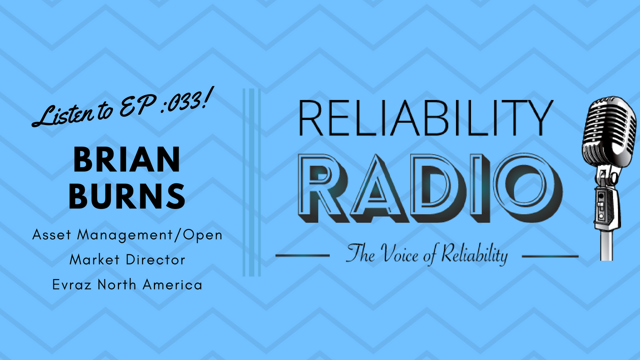 Reliability Radio EP 033: Interview with Mr. Brian Burns
