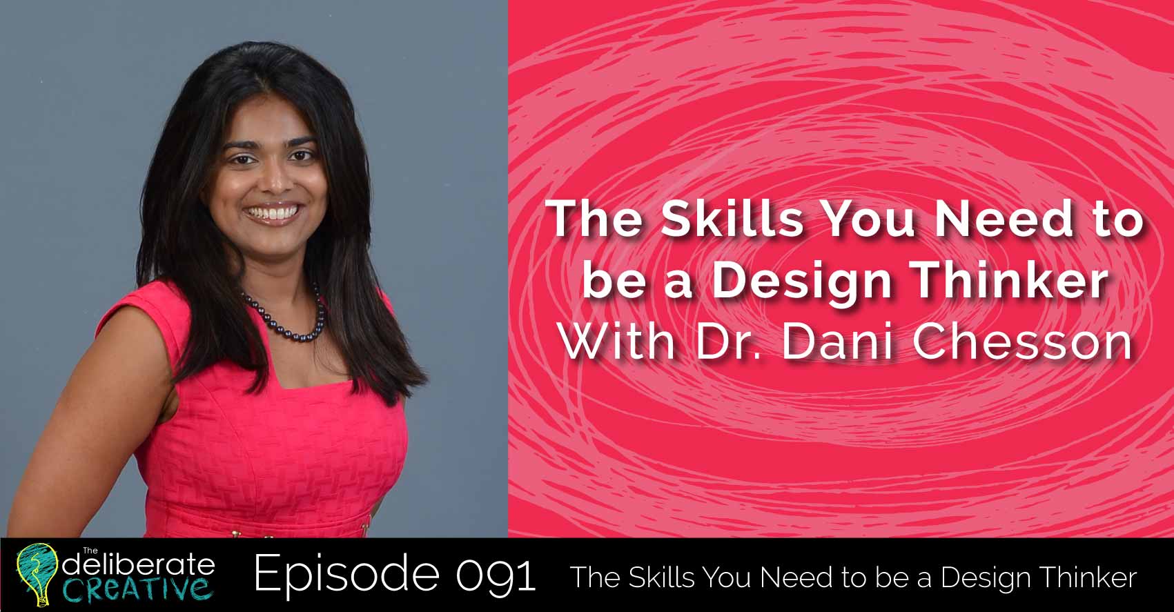 Episode 91: The Skills You Need To Be a Design Thinker with Dr. Dani Chesson