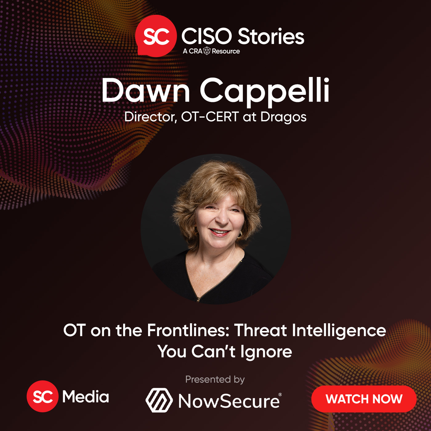 OT on the Frontlines: Threat Intelligence You Can’t Ignore - Dawn Cappelli - CSP #216