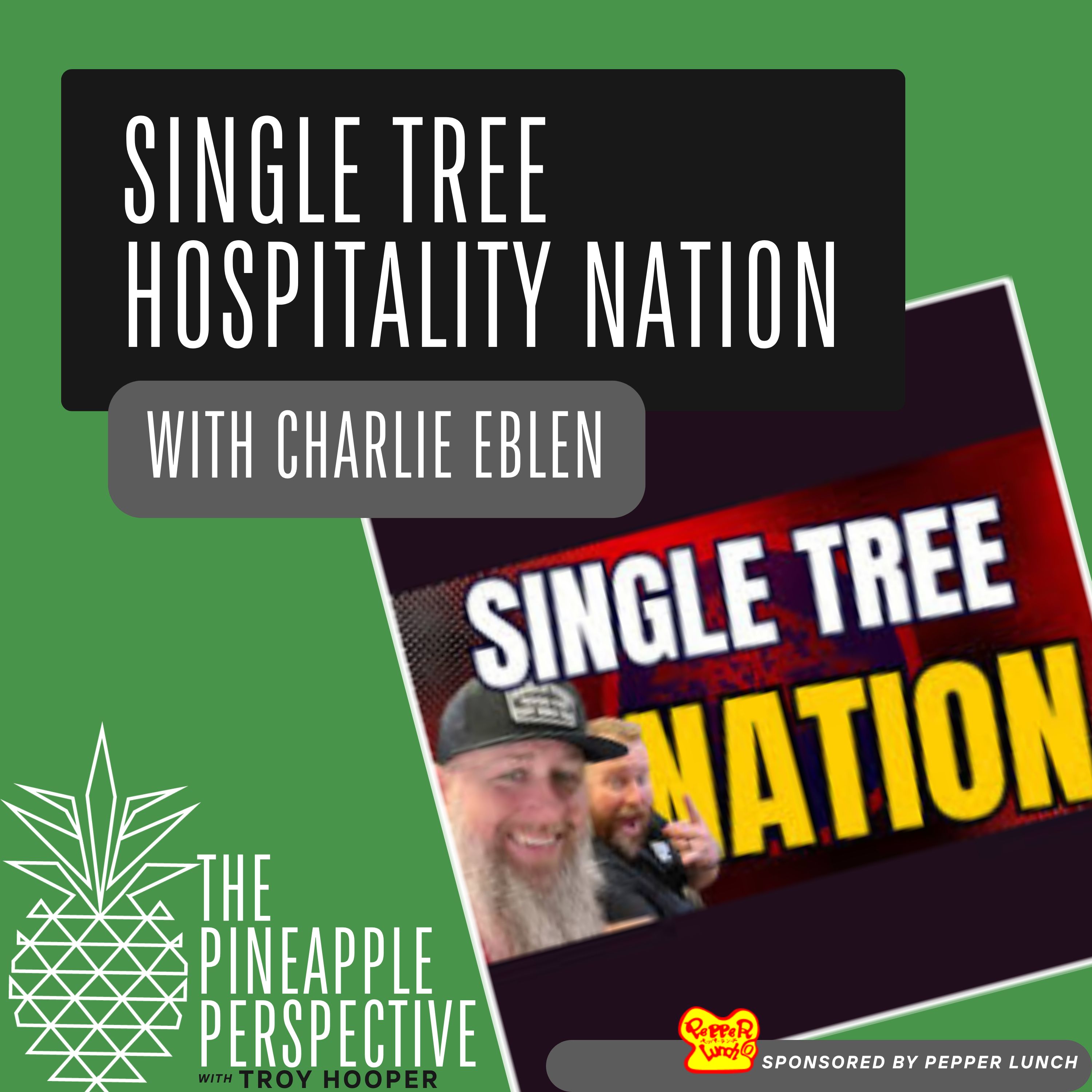074: Troy Hooper with Charlie Eblen of Single Tree Wood Fire BBQ on Single Tree Nation