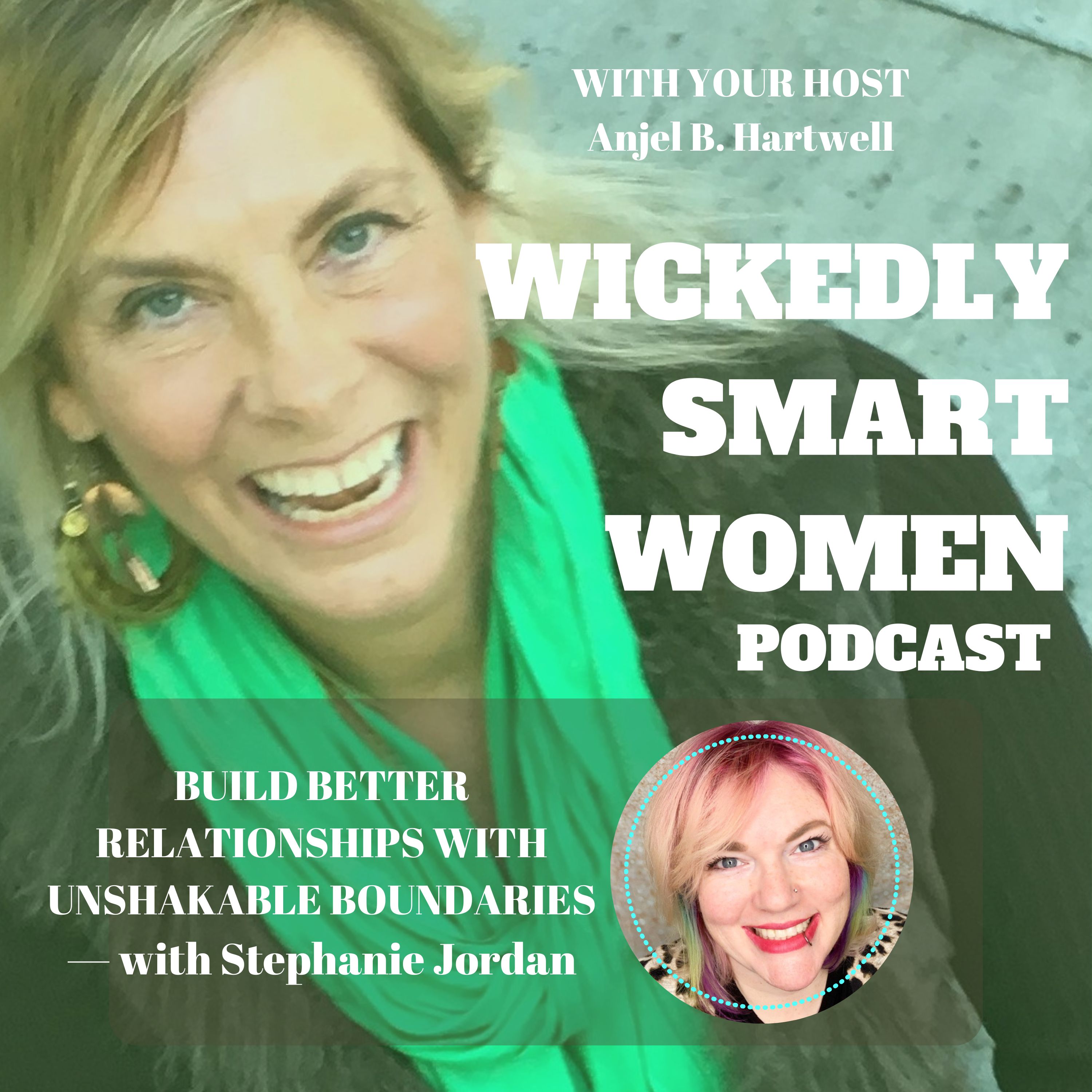 Build Better Relationships with Unshakable Boundaries—with Stephanie Jordan- EP269