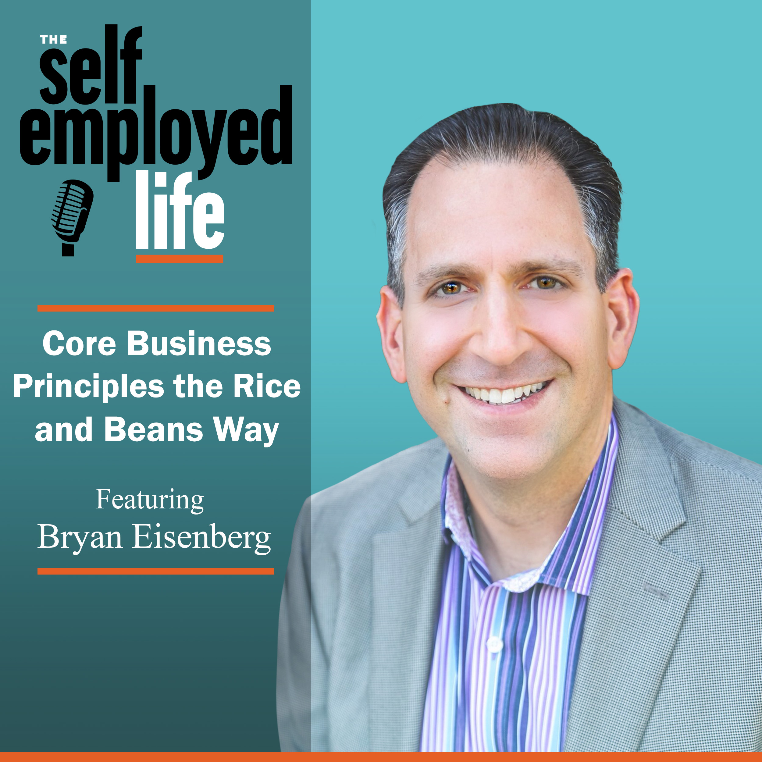 846: Bryan Eisenberg  – Core Business Principles the Rice and Beans Way