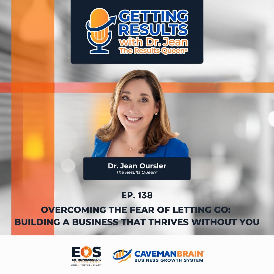 E138: Overcoming the Fear of Letting Go: Building a Business That Thrives Without You E138: Overcoming the Fear of Letting Go: Building a Business That Thrives Without You