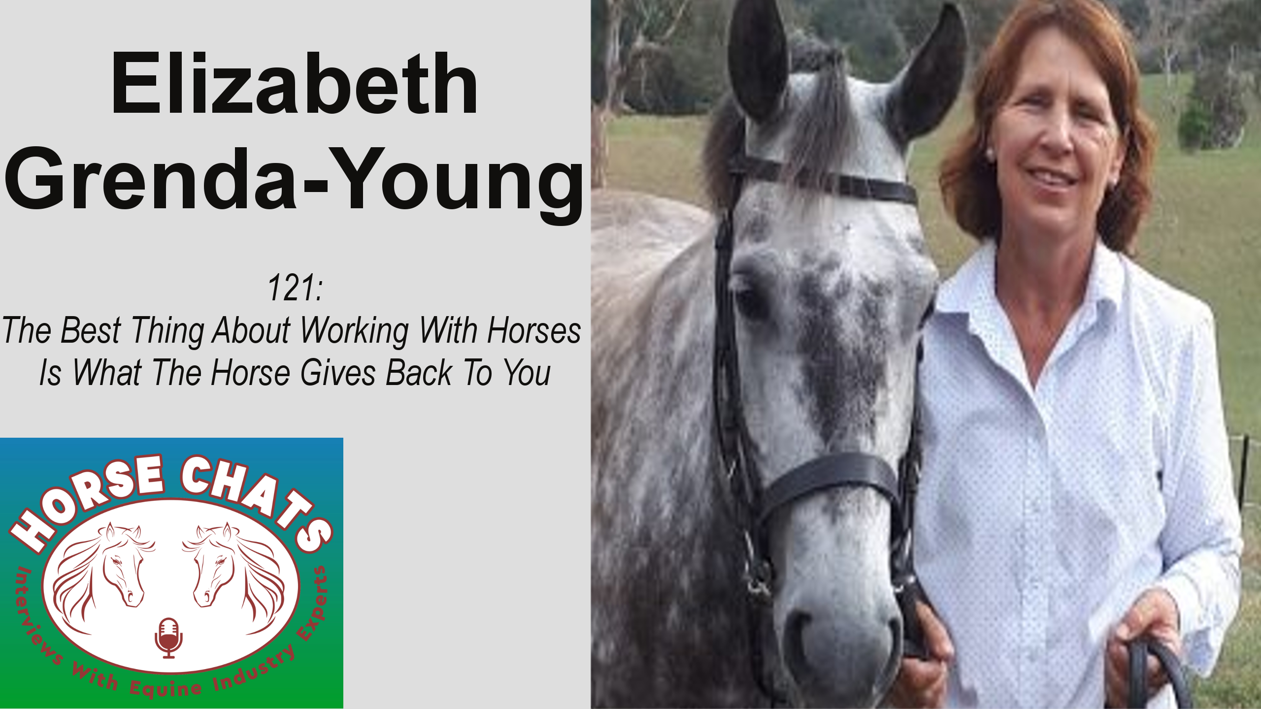 0121: Elizabeth Grenda-Young - The Best Thing About Working With Horses Is What The Horse Gives Back To You