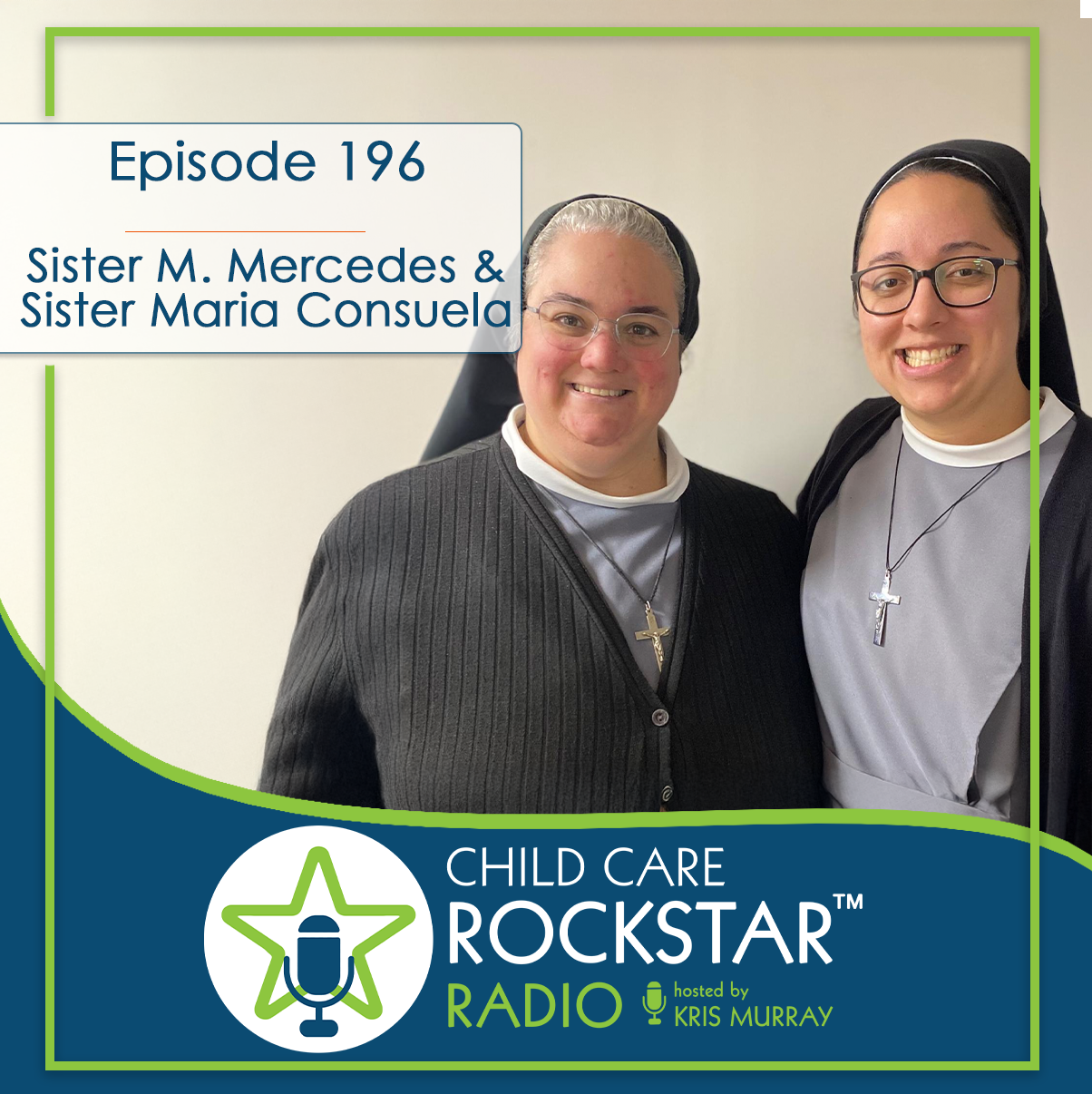 Ep. 196 with The Sisters (M. Mercedes & Maria Consuela): What Does ECE Stand For? Empathy-Courage-Excellence