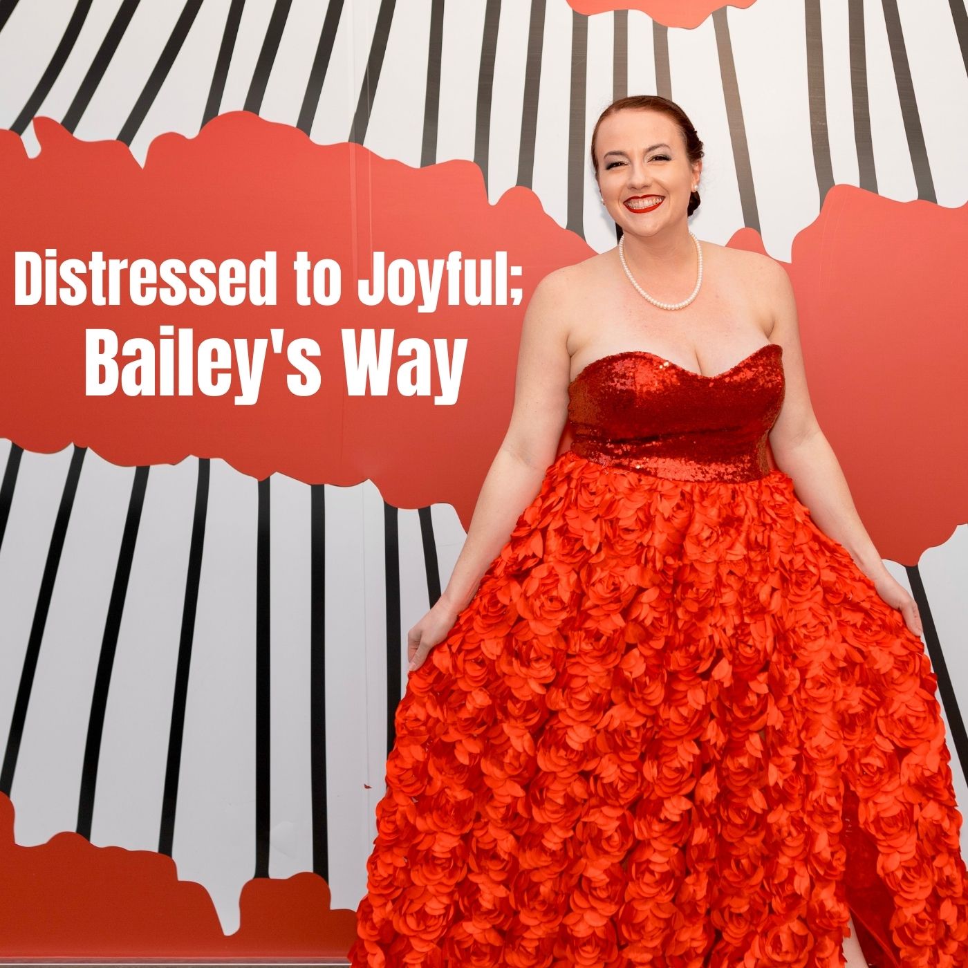 Distressed to Joyful; Bailey\'s Way