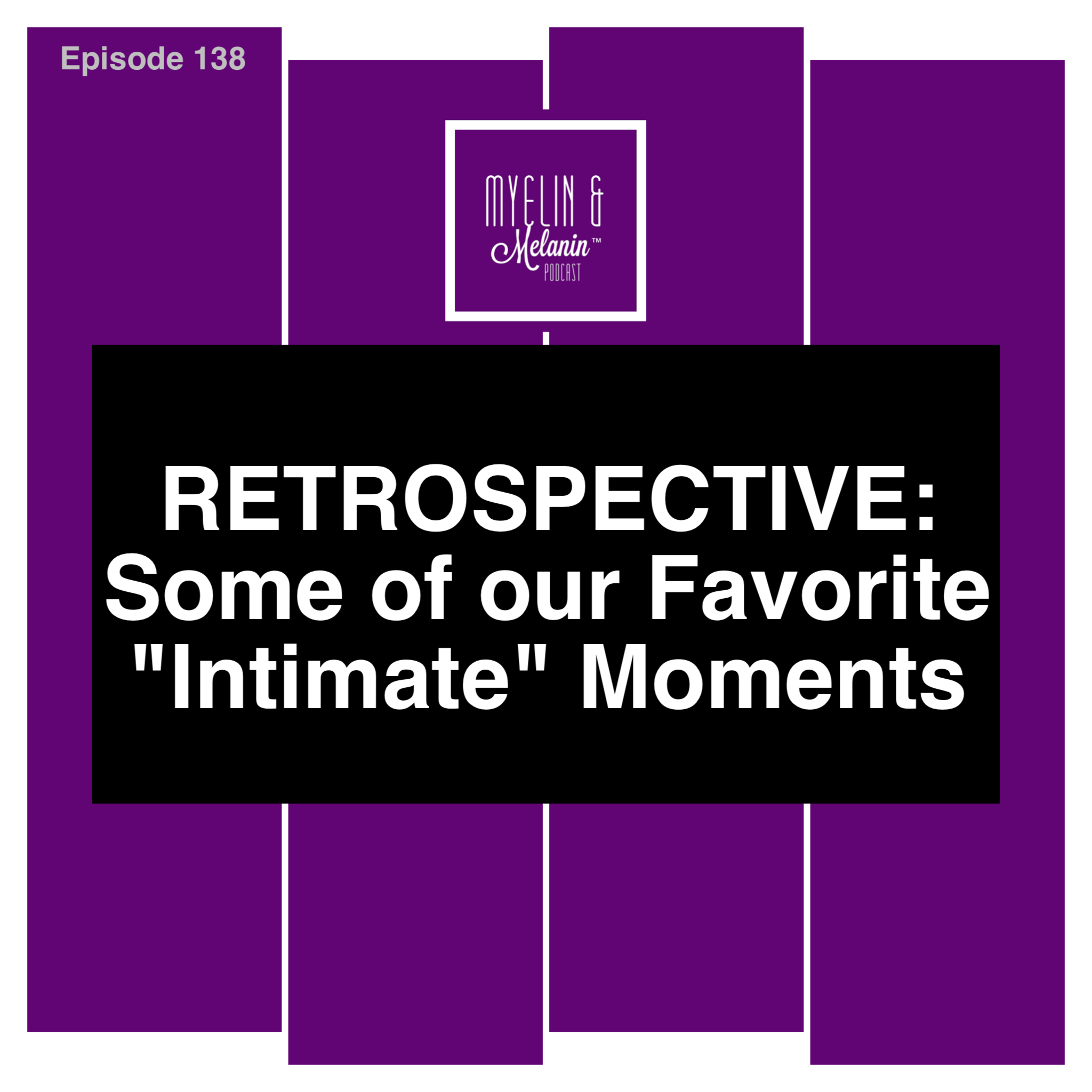 Episode 138 | Retrospective: Some of Our Favorite 