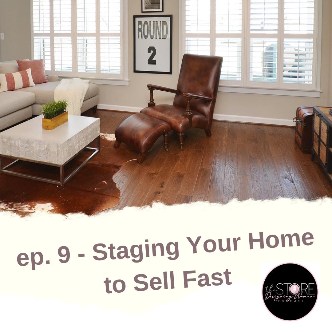9 - Staging Your Home to Sell Fast