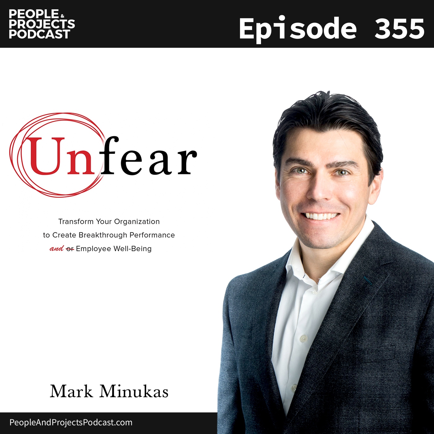cover of episode PPP 355 | Fear Is Holding You And Your Team Back--Here's What To Do, With Unfear Author Mark Minukas
