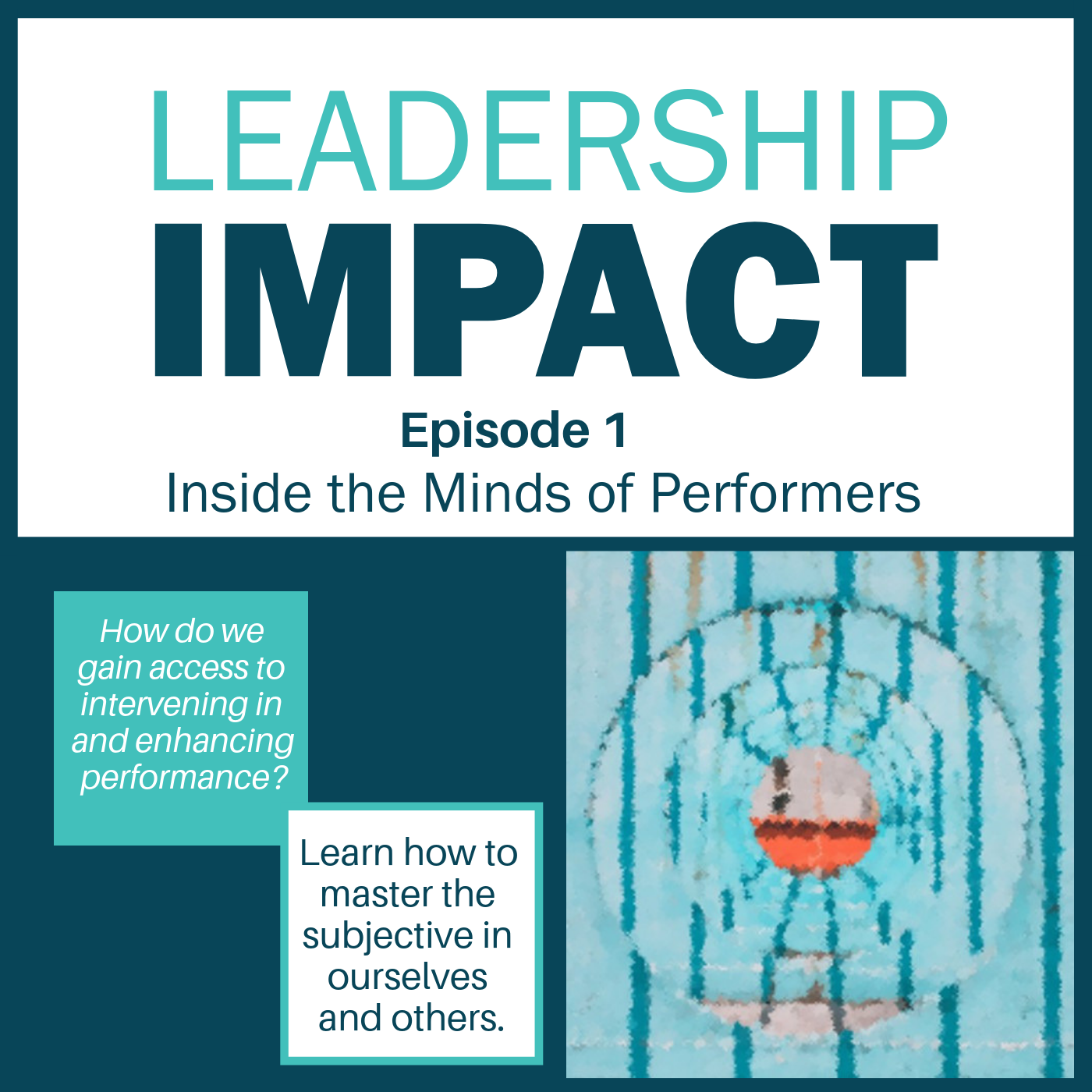 001 | Inside the Minds of Performers