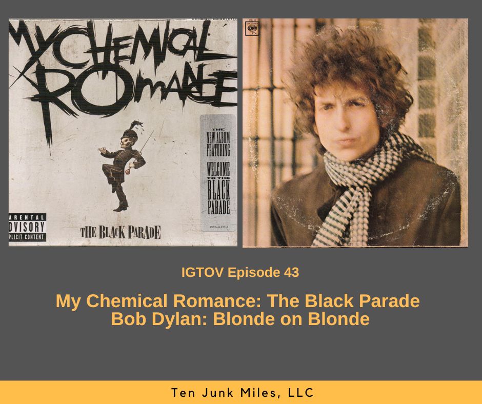 I've Got That On Vinyl 43 - My Chemical Romance: The Black Parade and Bob Dylan: Blonde On Blonde