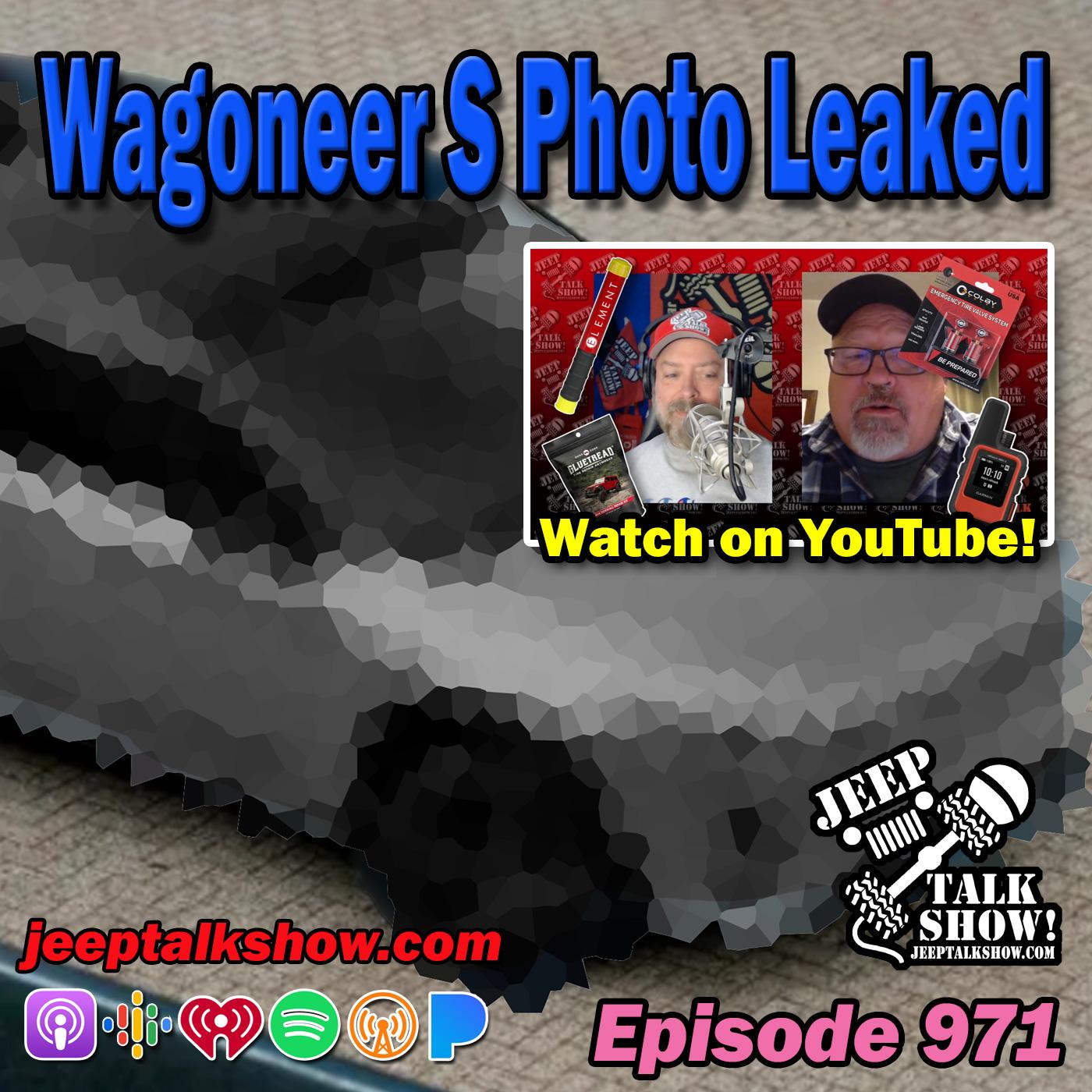 Episode 971 - Wagoneer S Photo Leaked