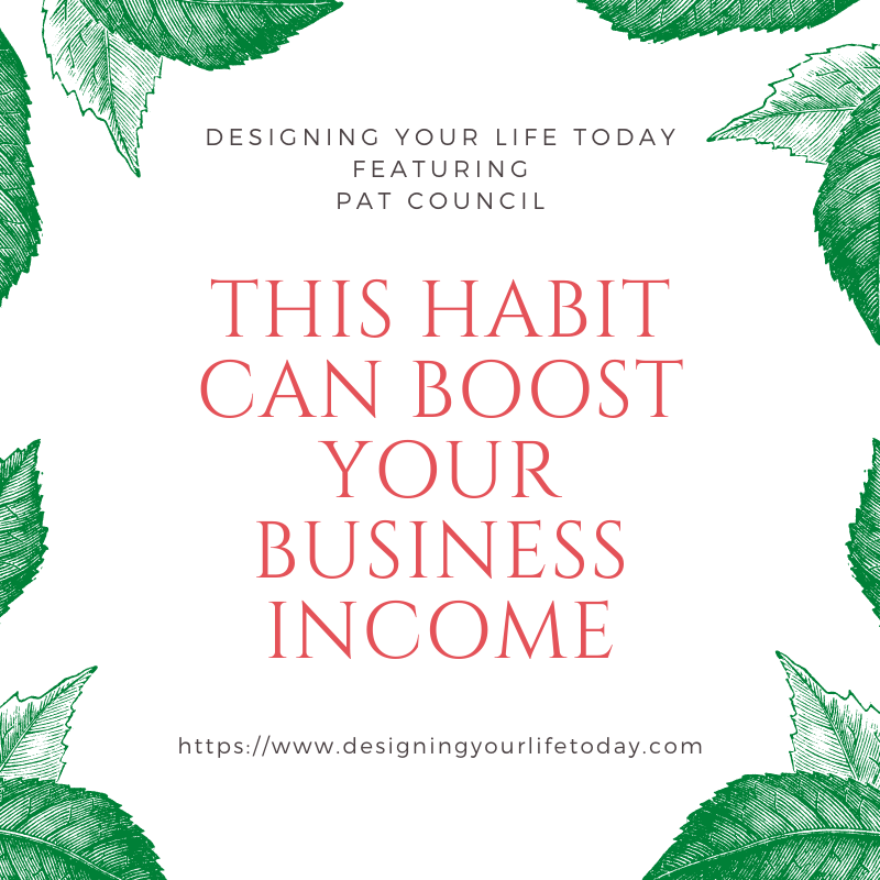 This Habit Can Boost Your Business Income