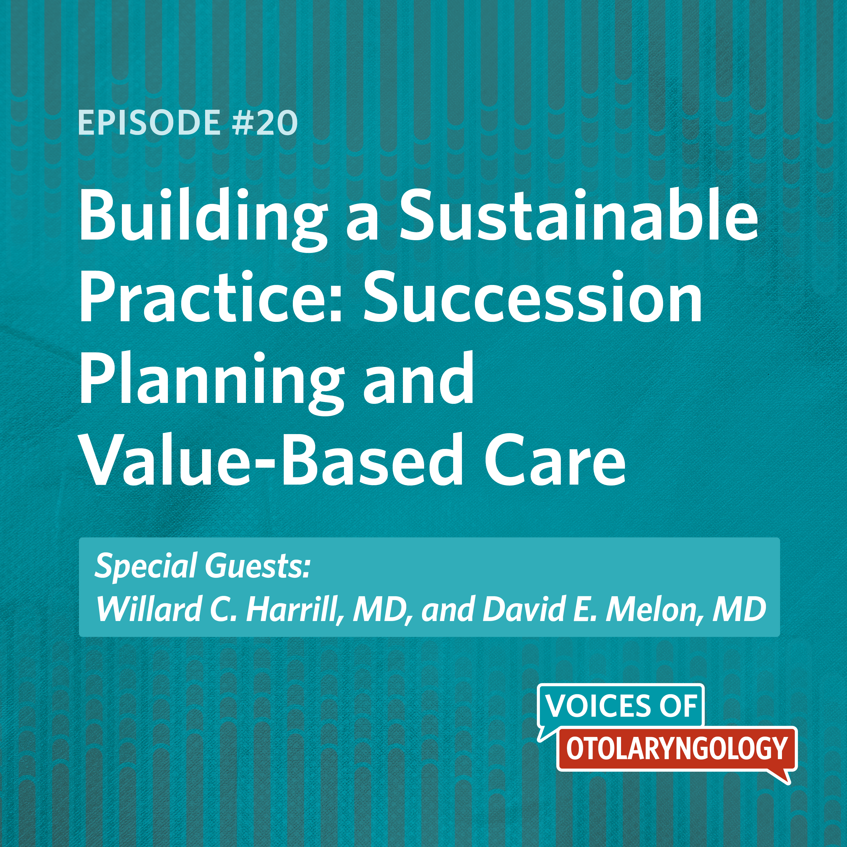 Building a Sustainable Practice: Succession Planning and Value-Based Care with Willard C. Harrill, MD, and David E. Melon, MD