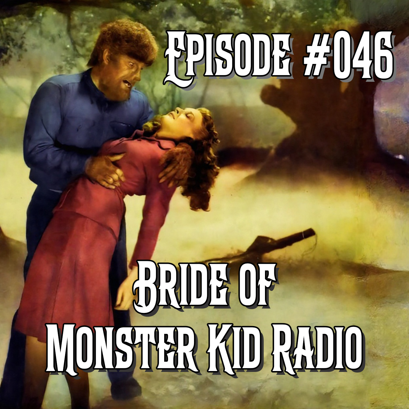 Bride of Monster Kid Radio #046 - The Wolf Man and Gretchen Brooks