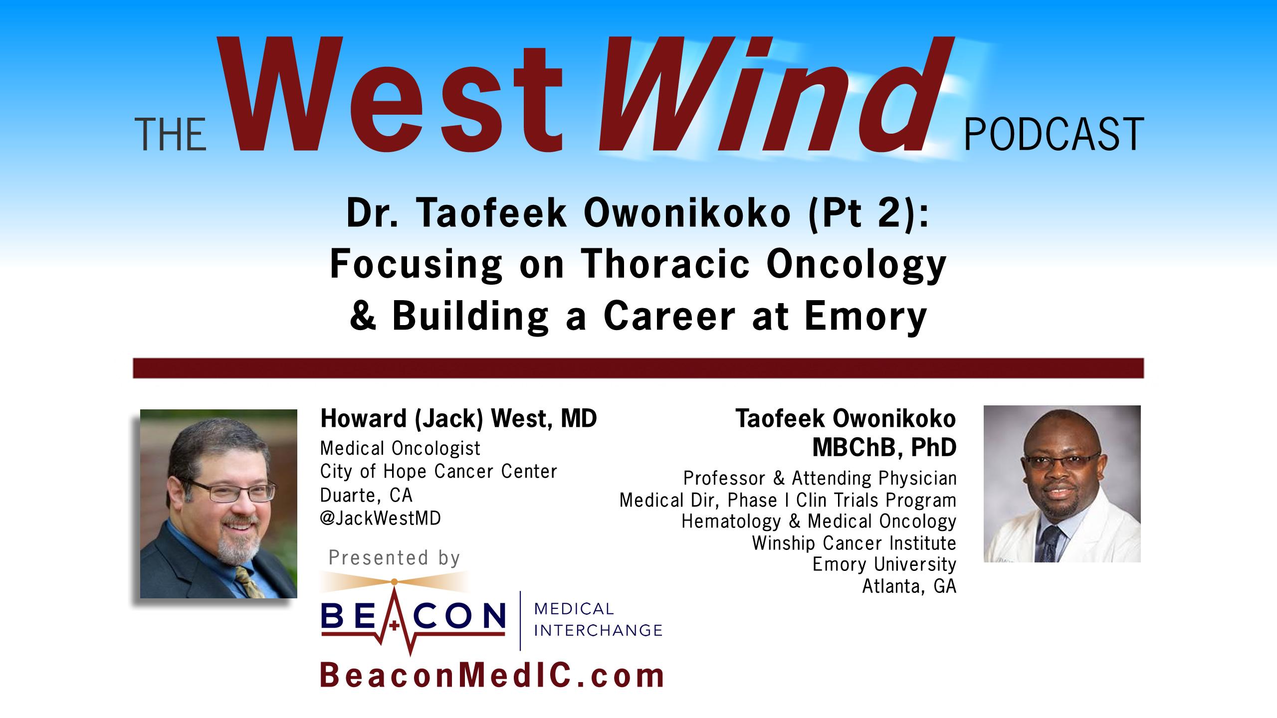 Dr. Taofeek Owonikoko (Pt 2): Focusing on Thoracic Oncology & Building a Career at Emory
