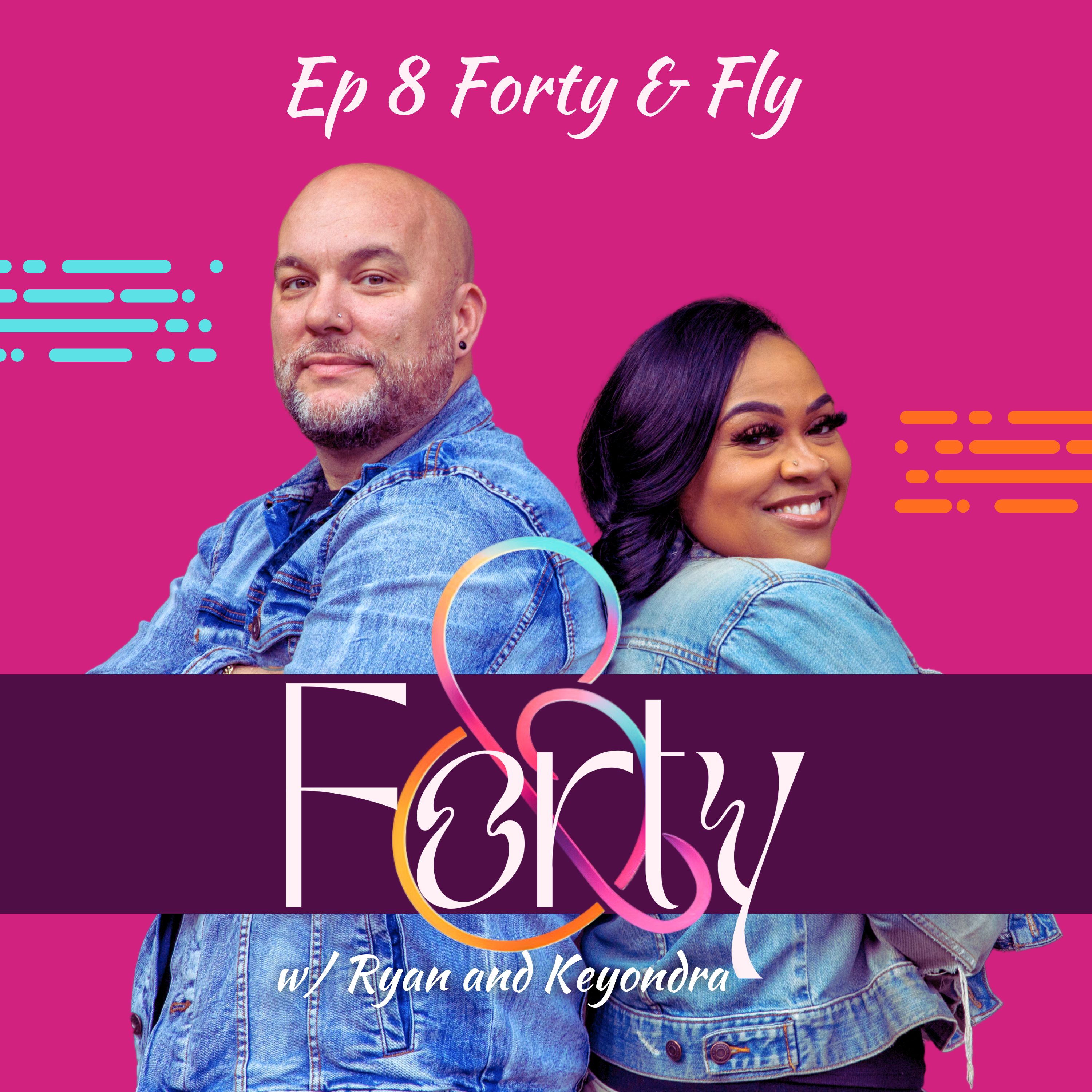 Ep 8 Forty & Fly: fashion, hygiene, and feeling good