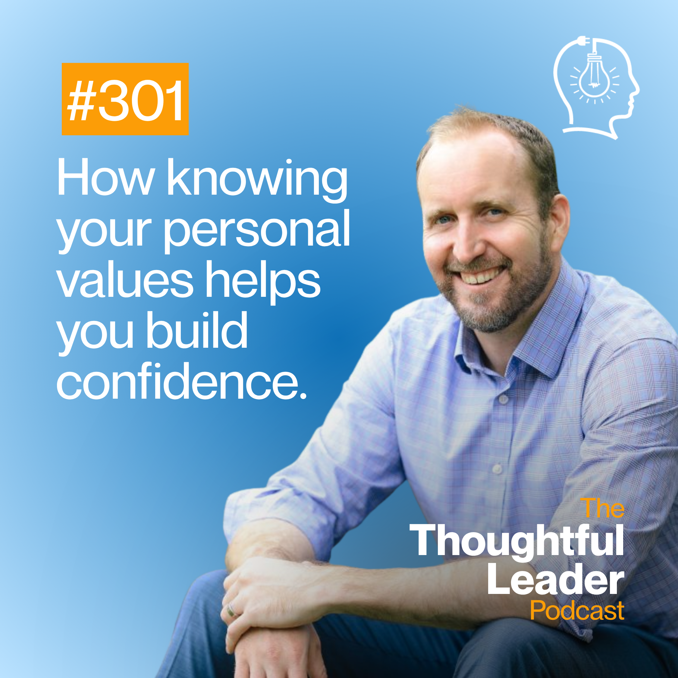#301: How knowing your values helps build your confidence. #301: How knowing your values helps build your confidence.