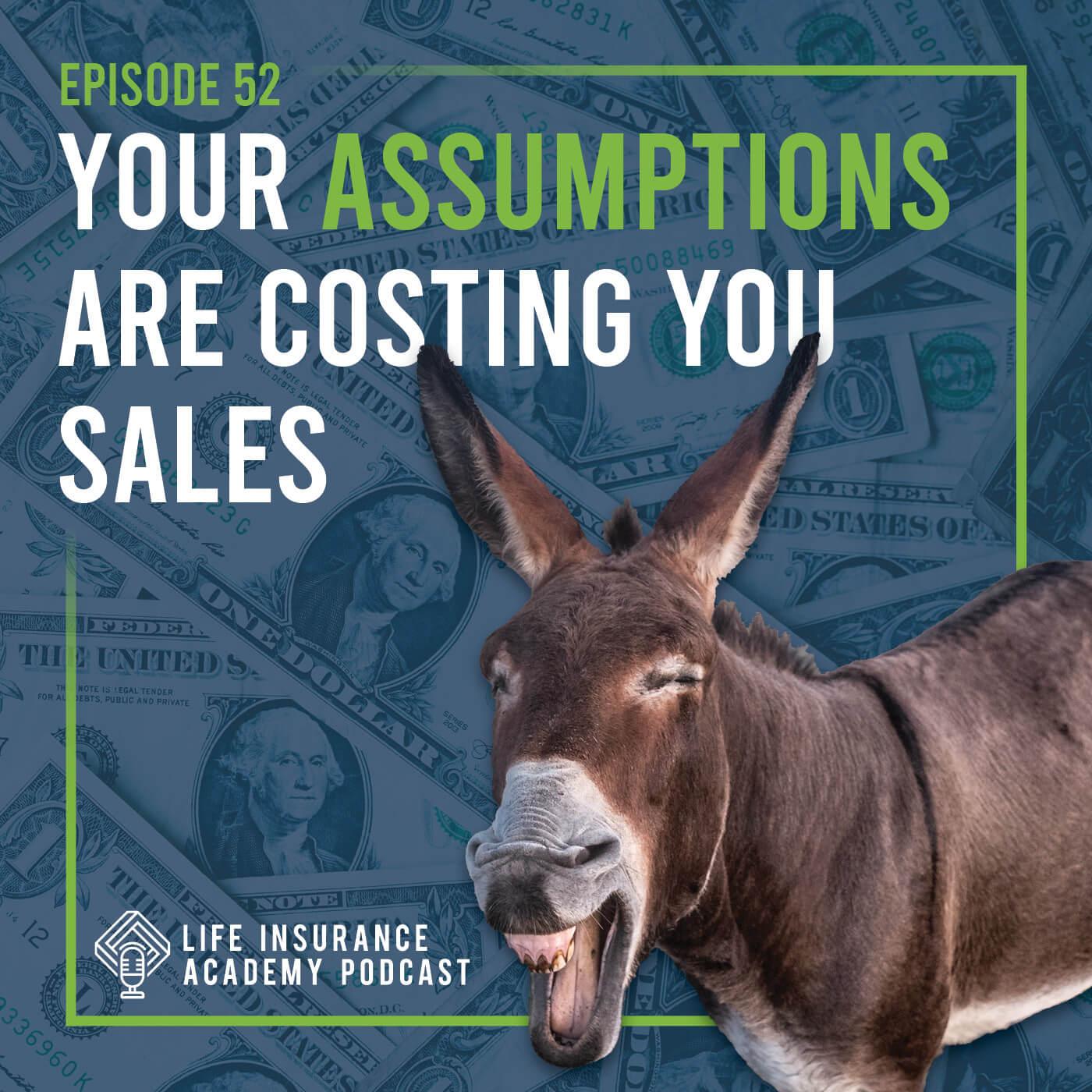 Your Assumptions Are Costing You Sales