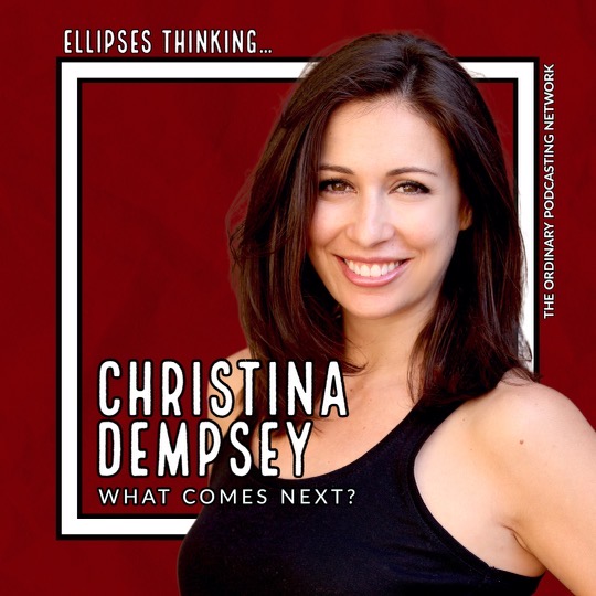 22. What Comes Next? – Christina Dempsey
