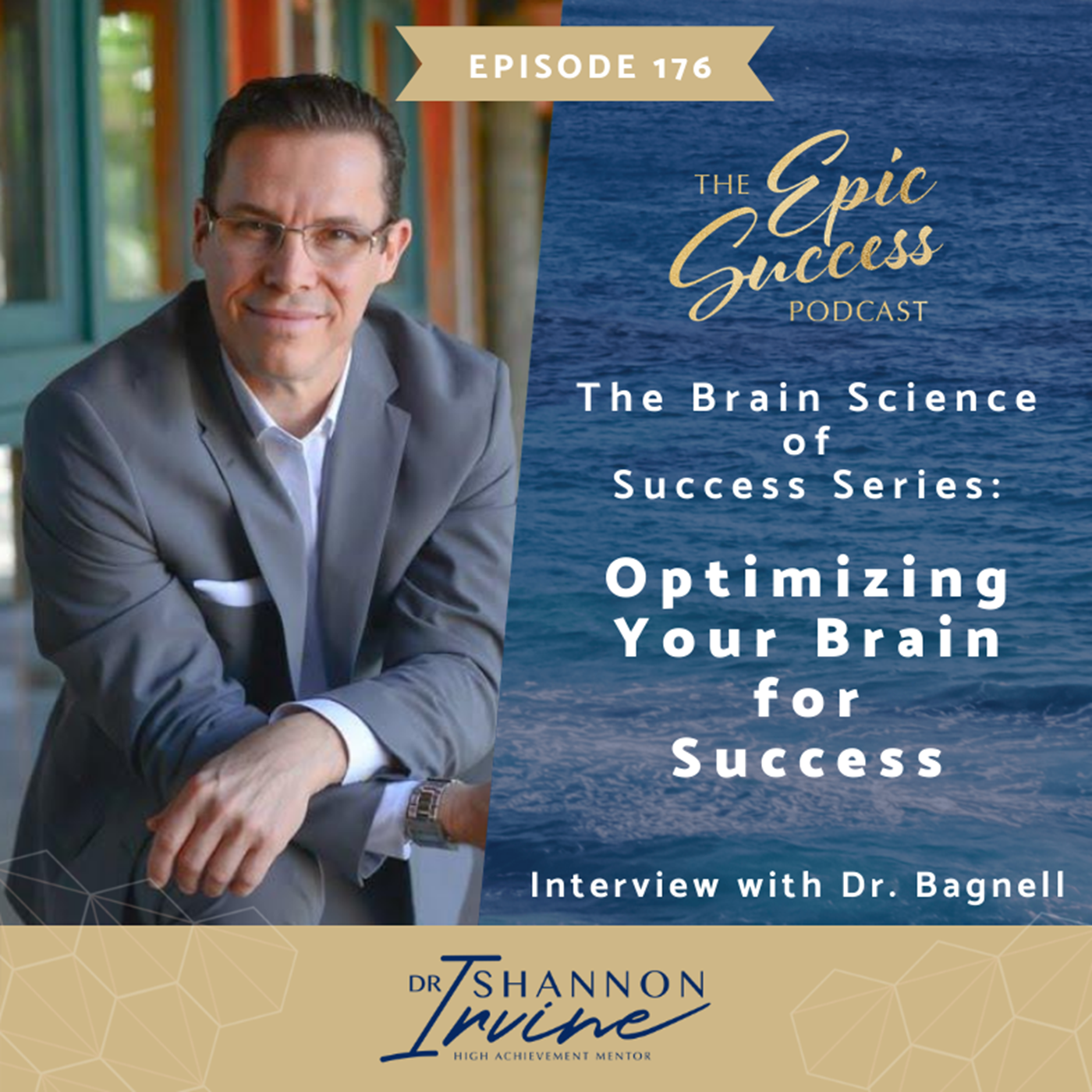 The Brain Science of Success Series :  Optimizing Your Brain for Success with Dr Bagnell