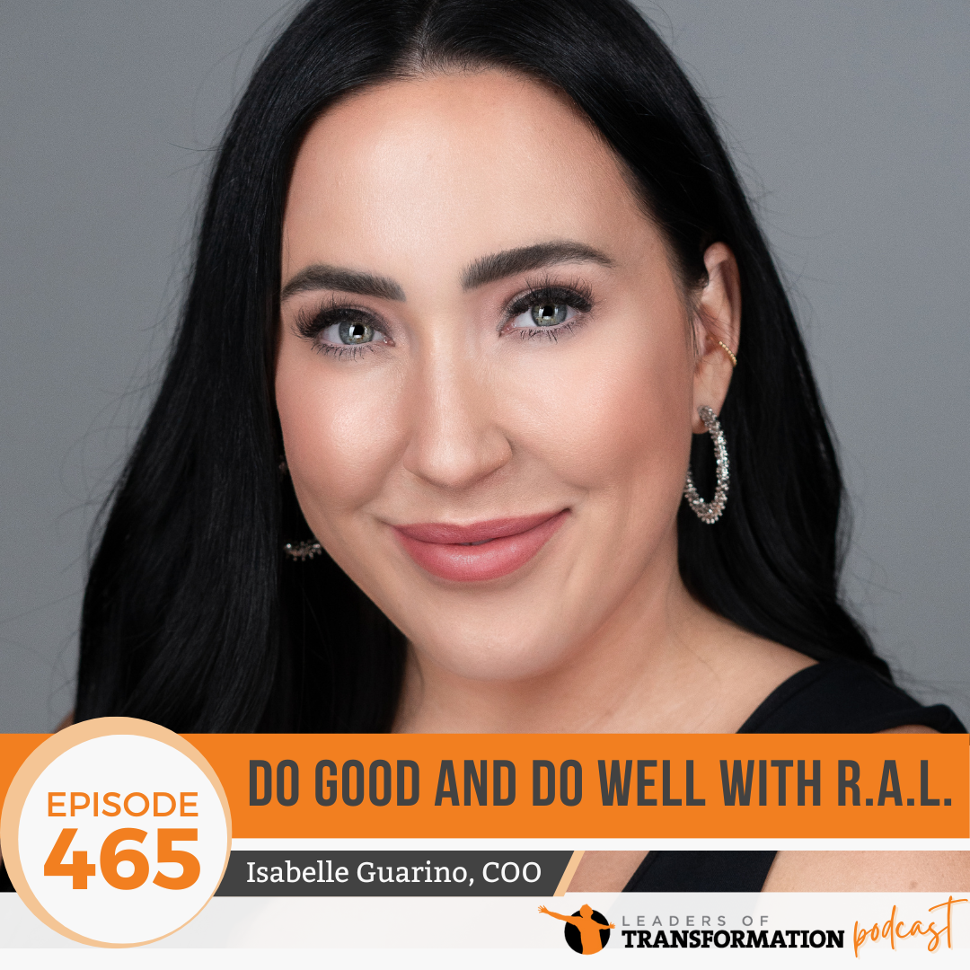 465: Do Good and Do Well with RAL, w/Isabelle Guarino