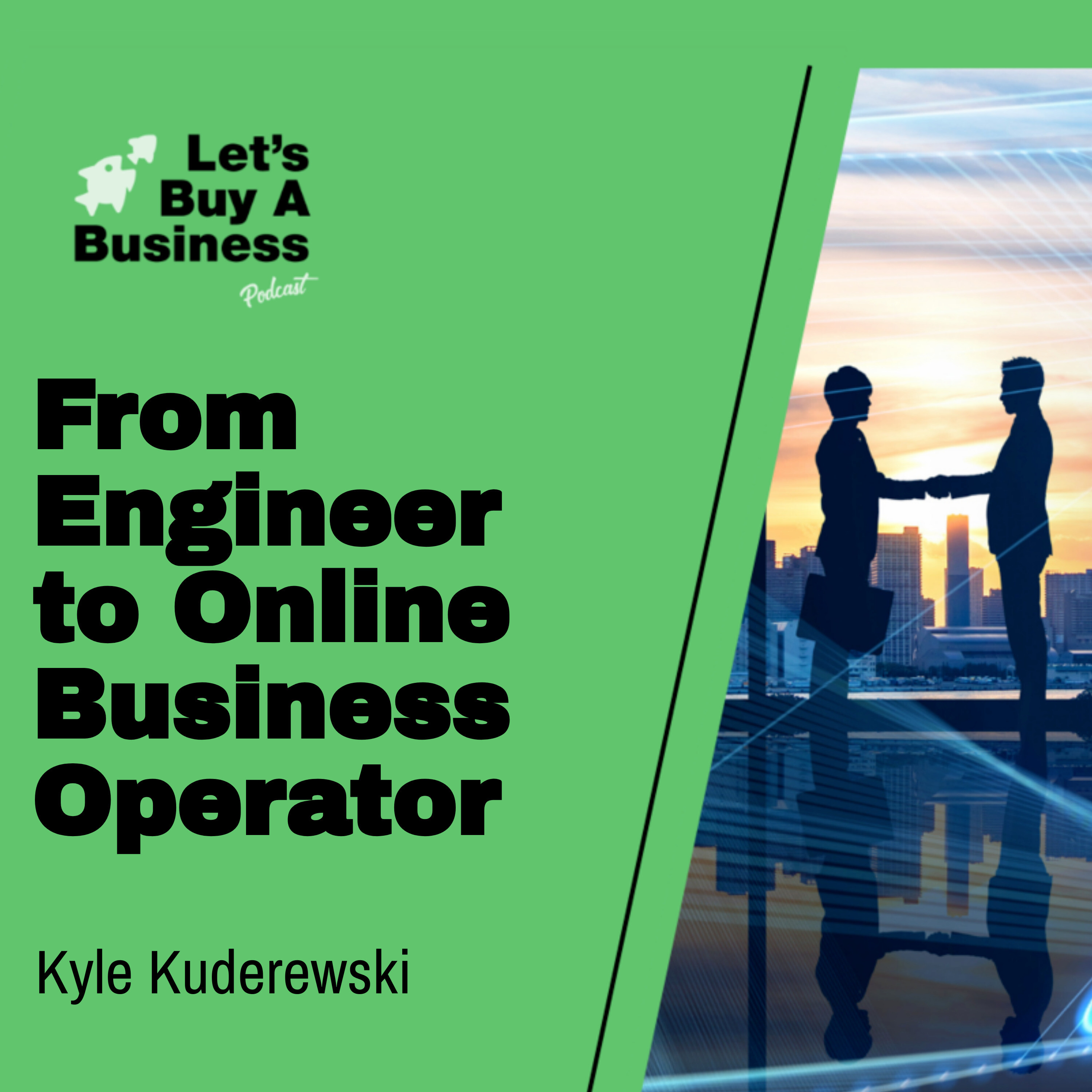 From Engineer to Online Business Operator with Kyle Kuderewski