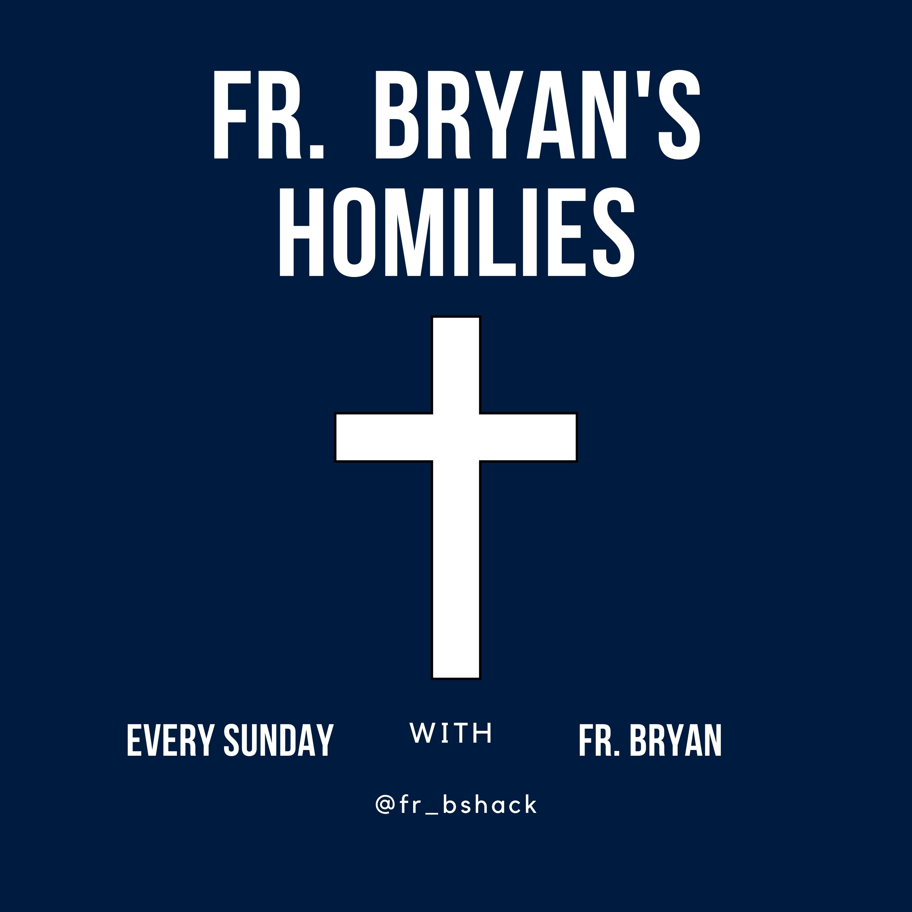 Fr. Bryan Shackett\'s Homilies