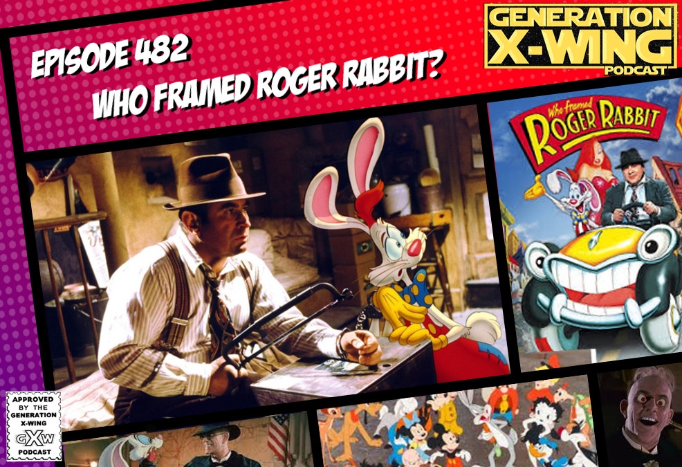 GXW - Episode 481 - "Who Framed Roger Rabbit?"