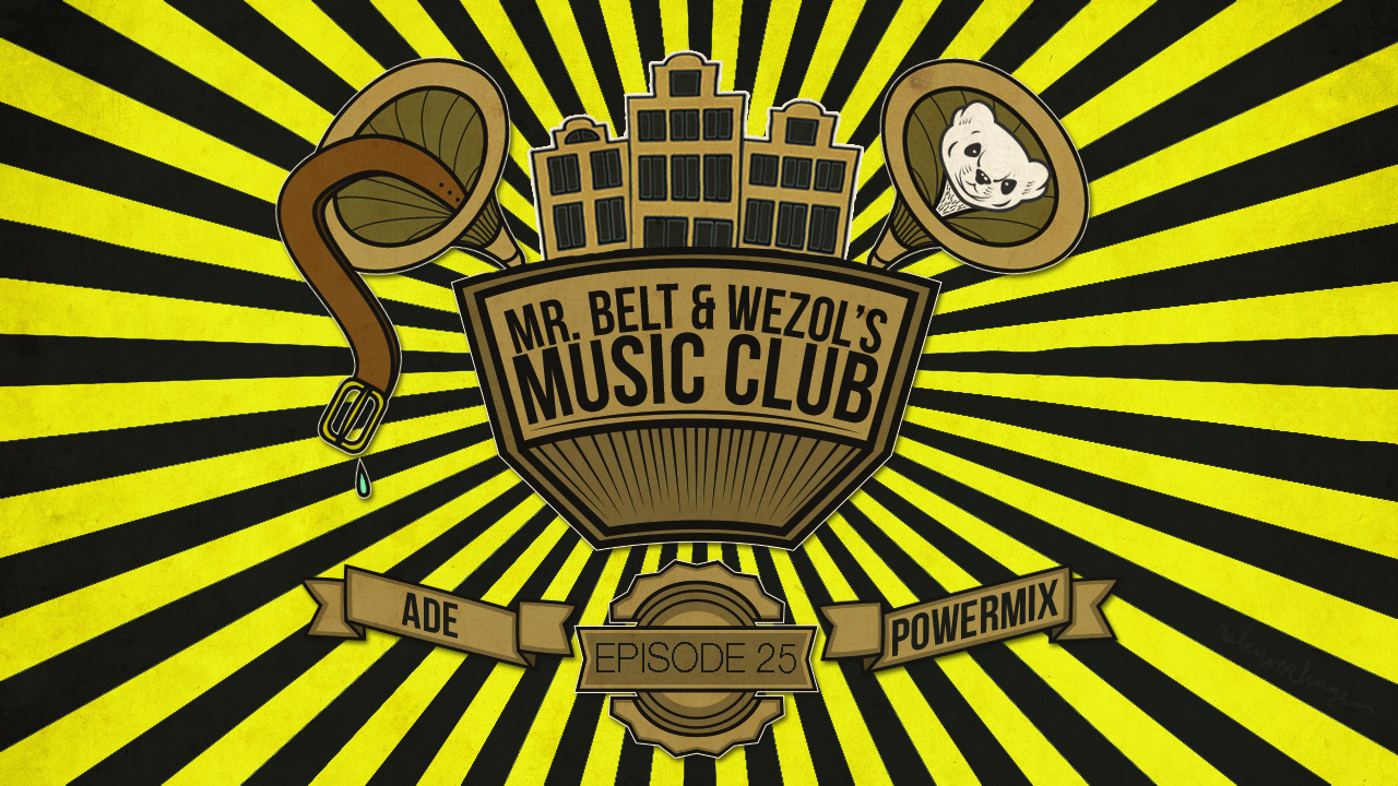 Mr. Belt & Wezol's Music Club #025