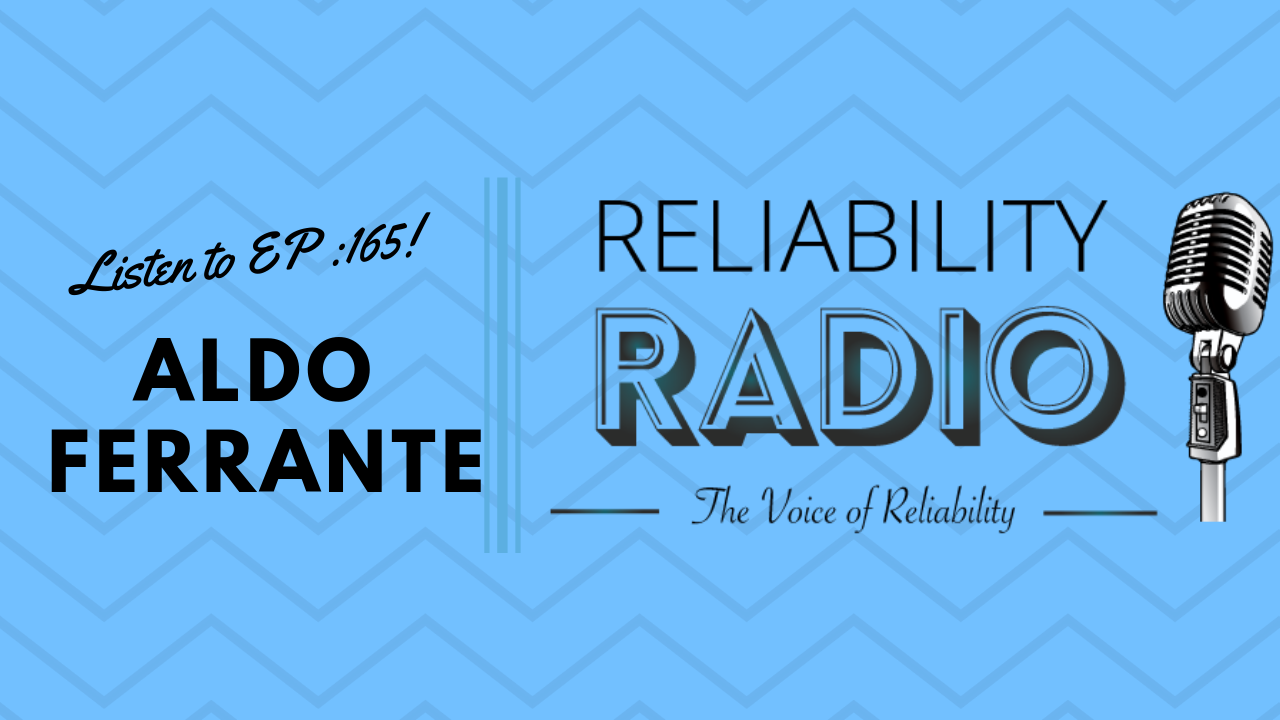 Reliability Radio EP 165: Interview With Aldo Ferrante