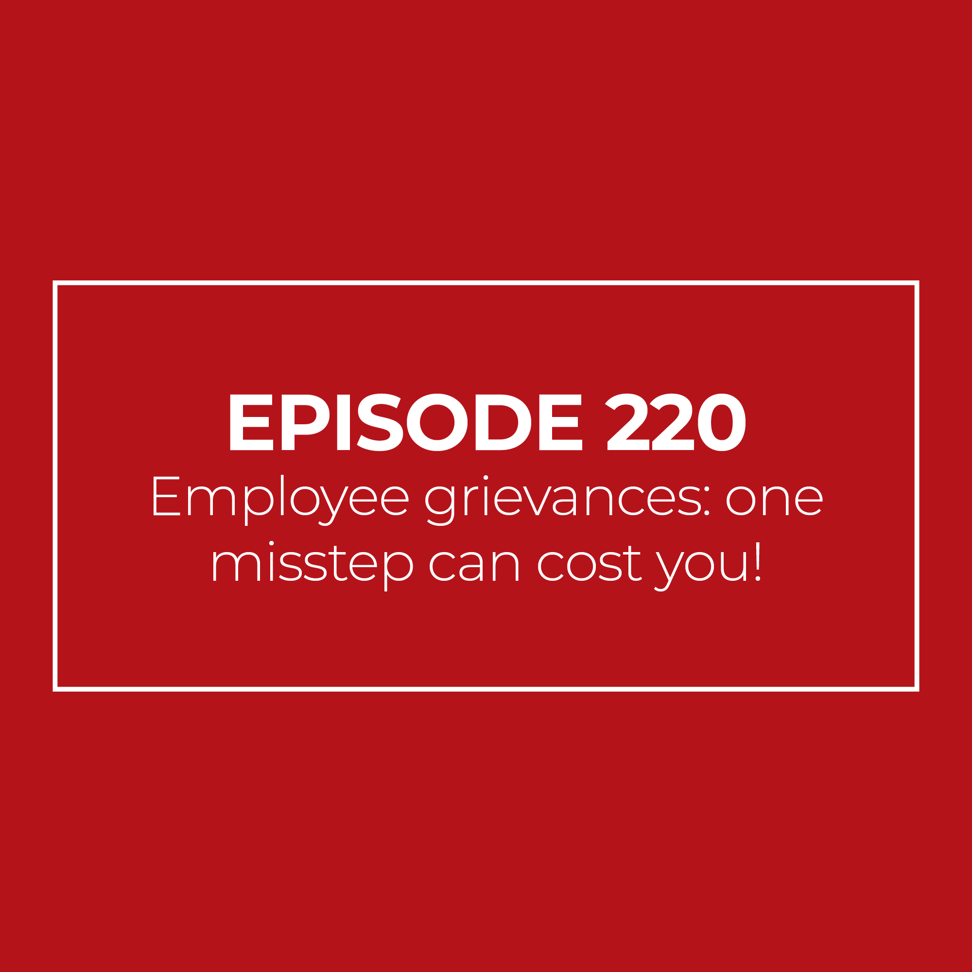 Employee grievances: one misstep can cost you!