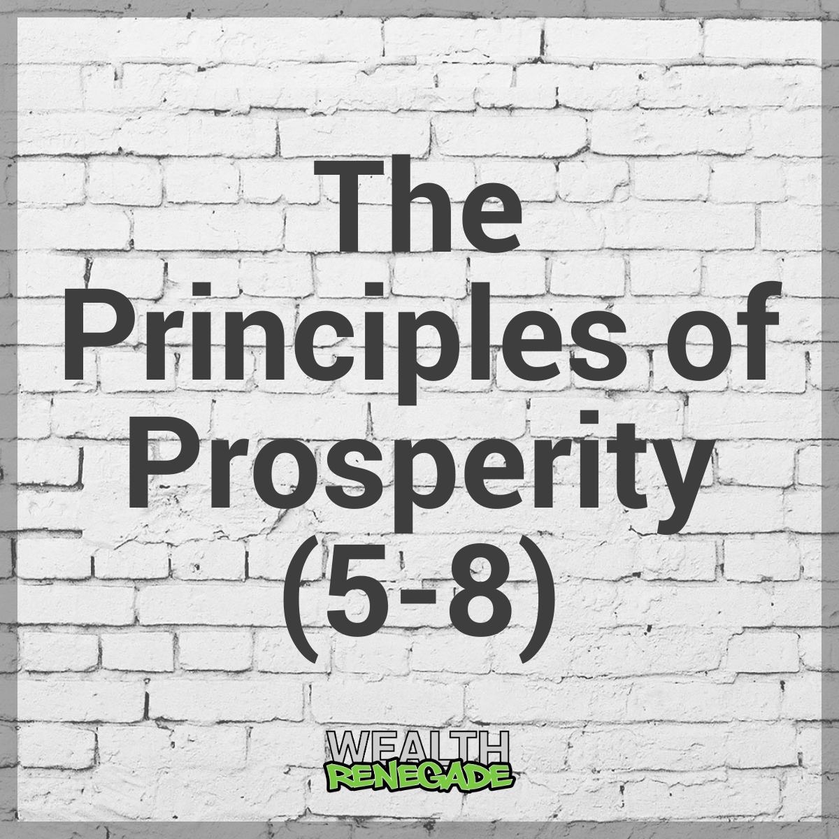 Episode 2 - The Principles of Prosperity (5-8)