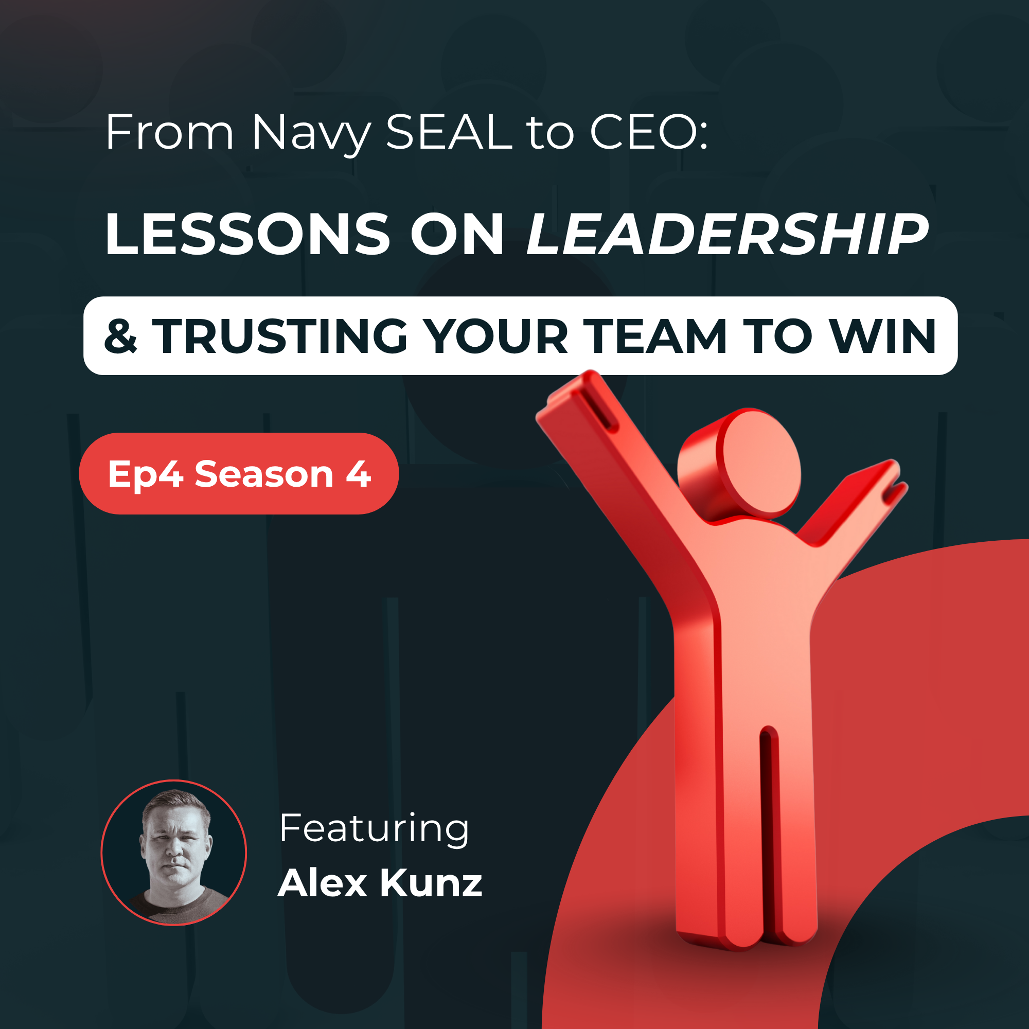 From Navy SEAL to CEO: Lessons on Leadership & Trusting Your Team to Win