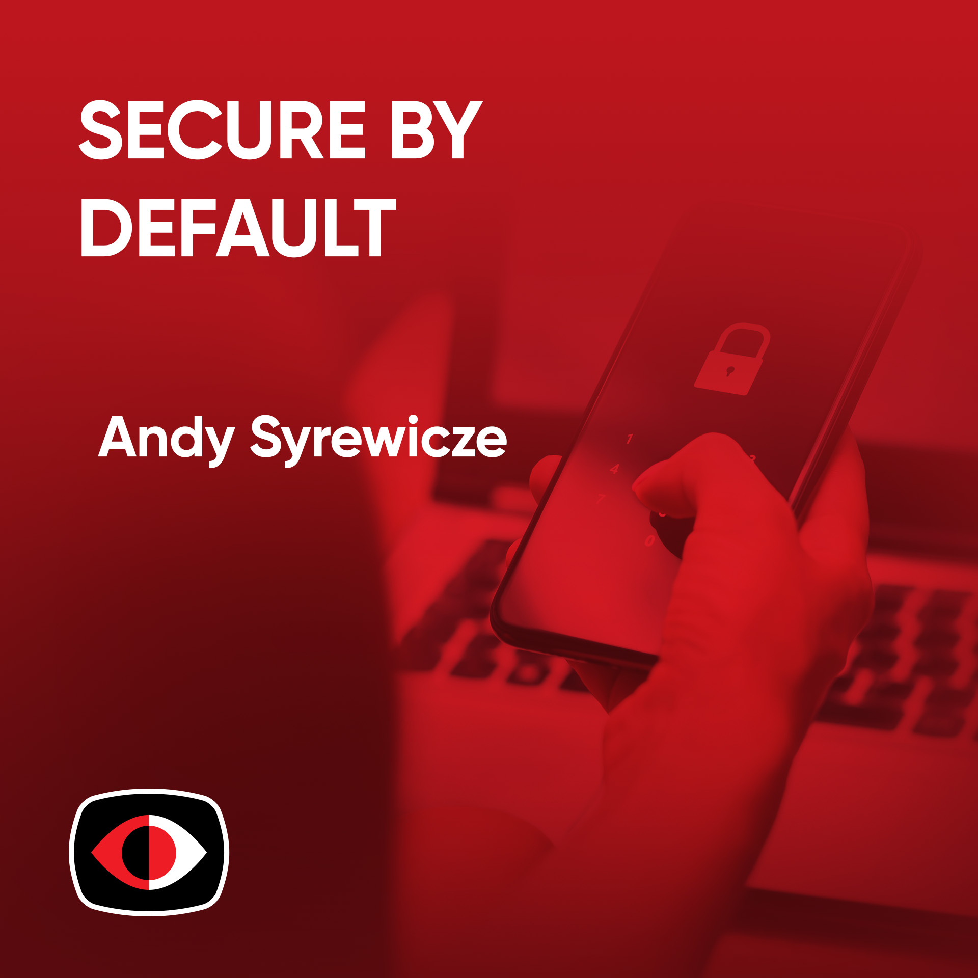 cover of episode Secure By Default - How do we get there? - Andy Syrewicze - PSW #848