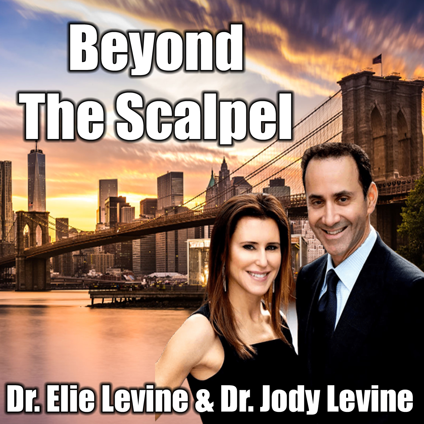 Beyond The Scalpel with Dr. Elie Levine and Dr. Jody Levine