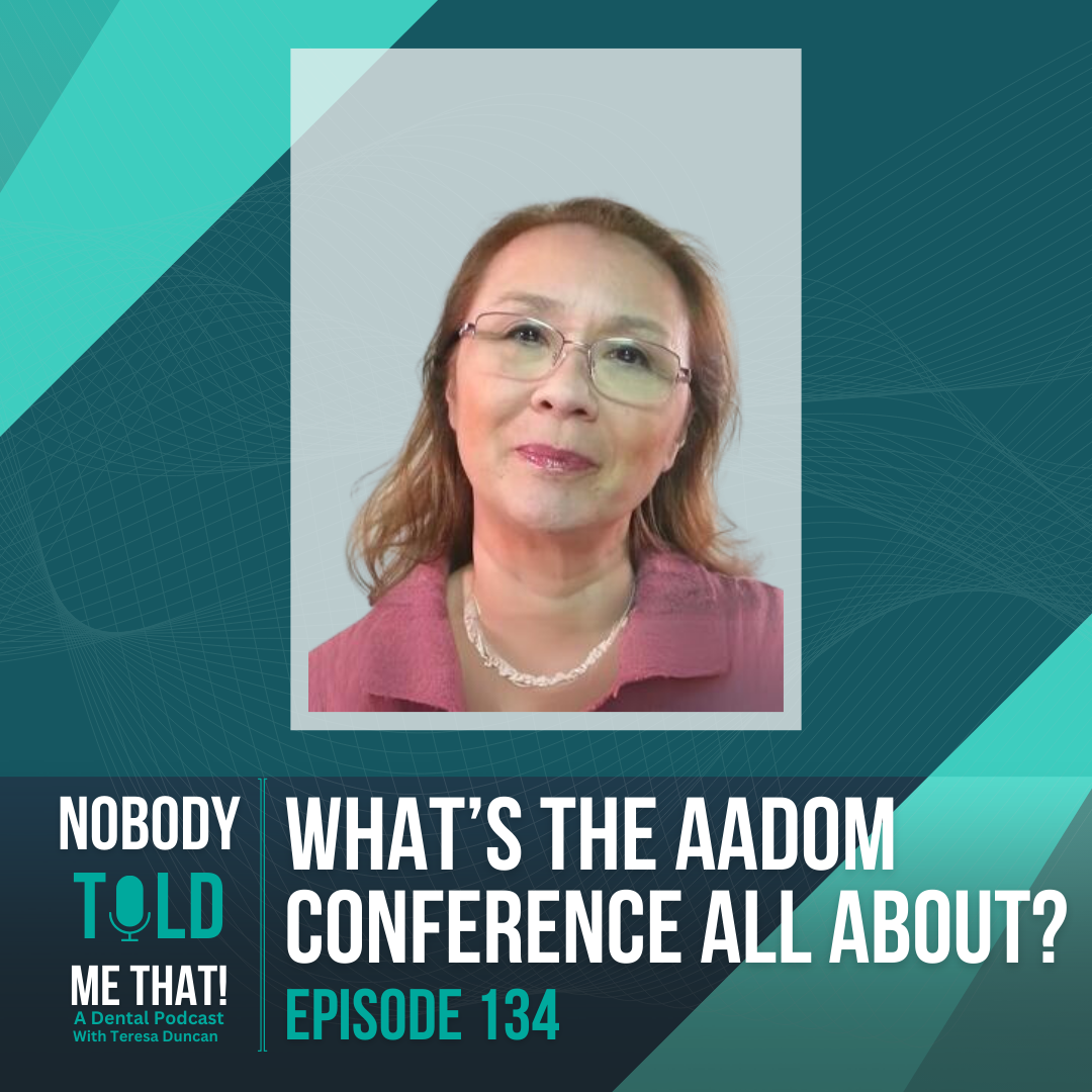 EP 134 What's The AADOM Conference All About? | American Association of Dental Office Management (AADOM)