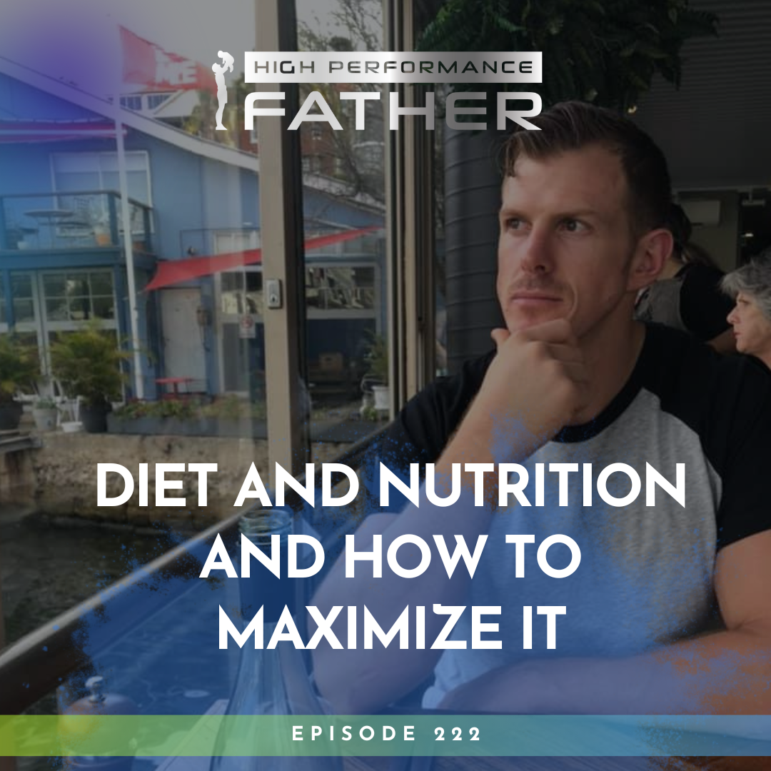 222. Diet and Nutrition and How to Maximize It