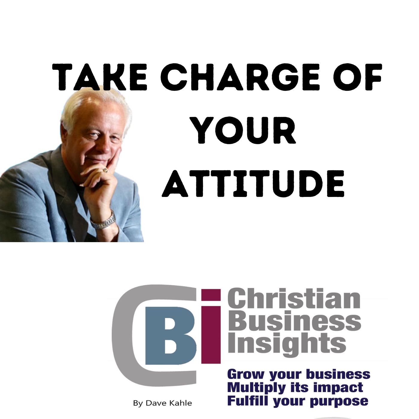 Take Charge of Your Attitudes