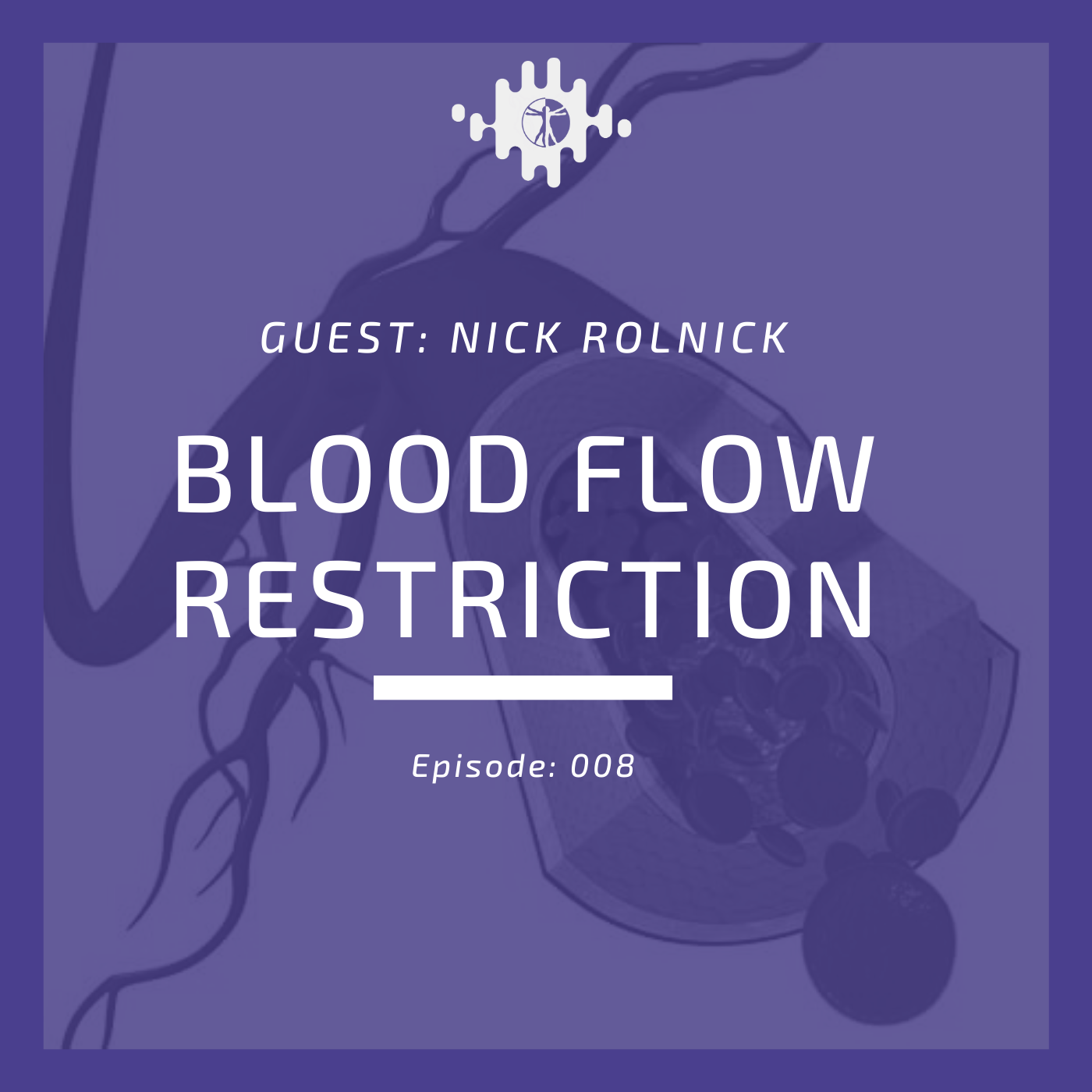 Episode 008 Blood Flow Restriction (BFR) with Nick Rolnick