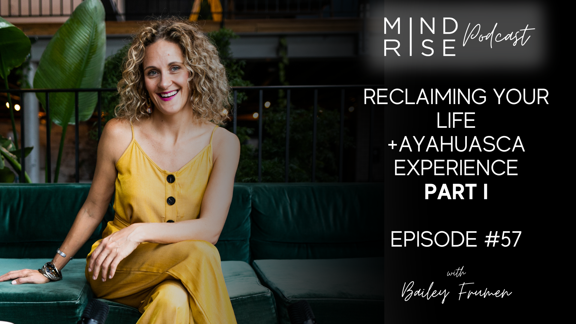 Reclaiming Your Life + Ayahuasca Experience Part I